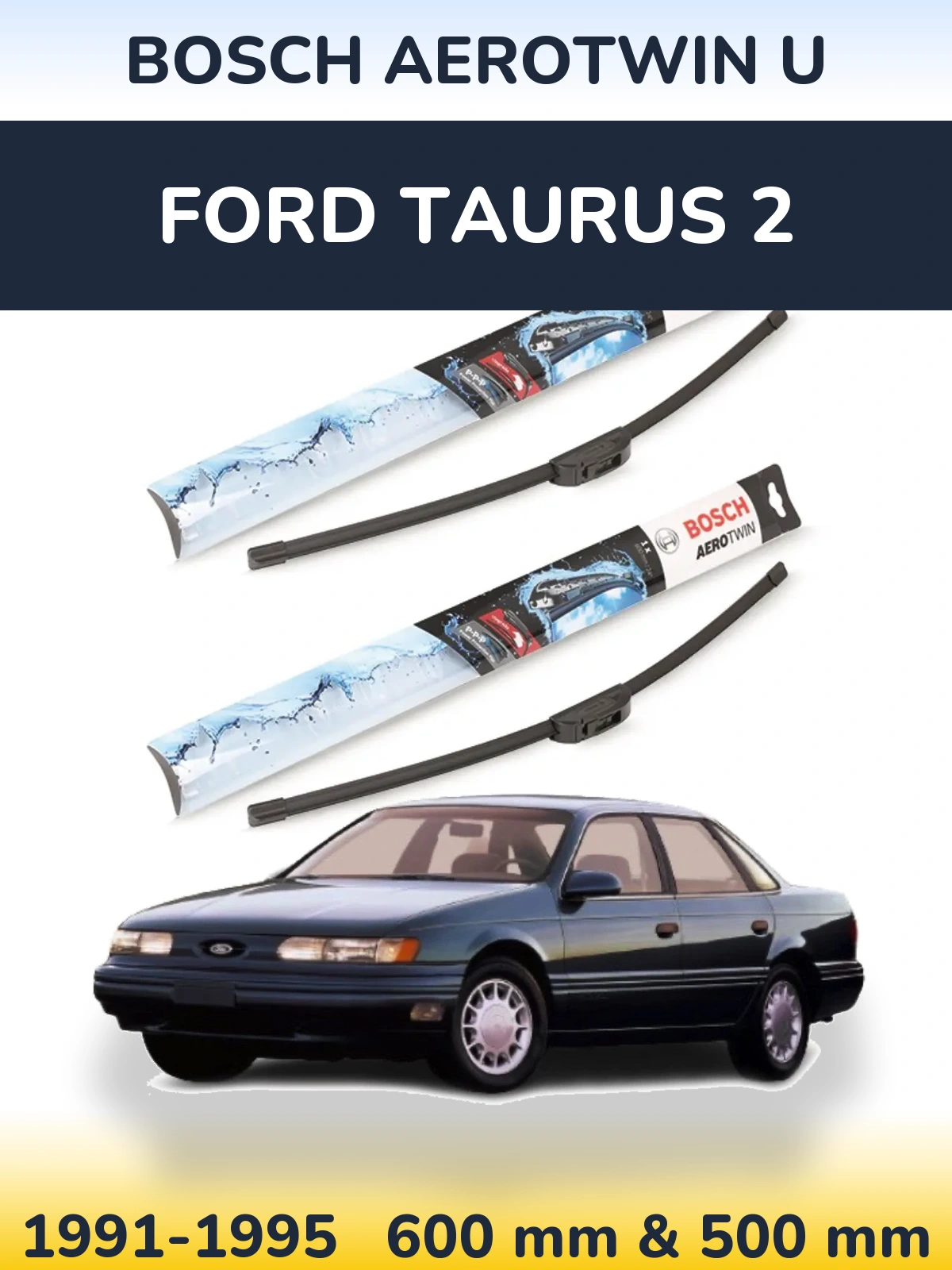 Komplet przednich wycieraczek BOSCH AeroTwin U 600 & 500 mm do Ford Taurus 2 1991-1995