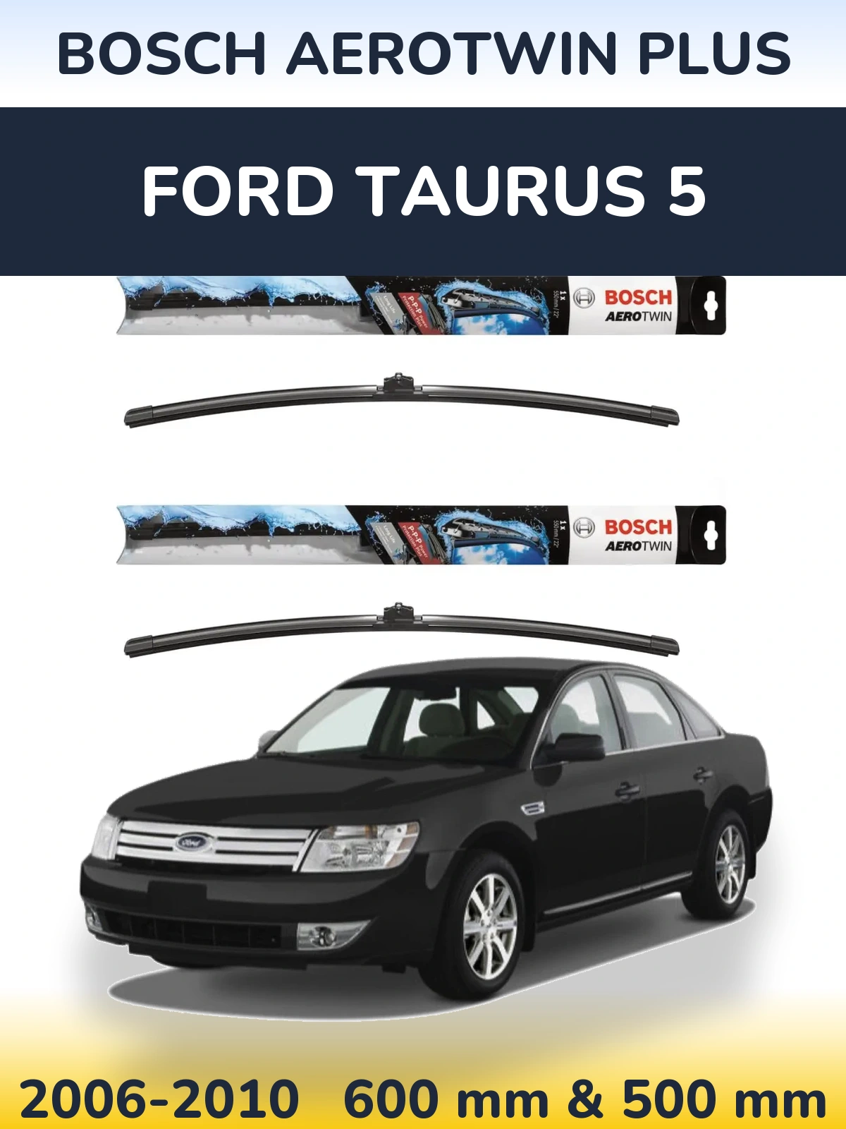 Komplet przednich wycieraczek BOSCH AeroTwin Plus 600 & 500 mm do Ford Taurus 5 2006-2010