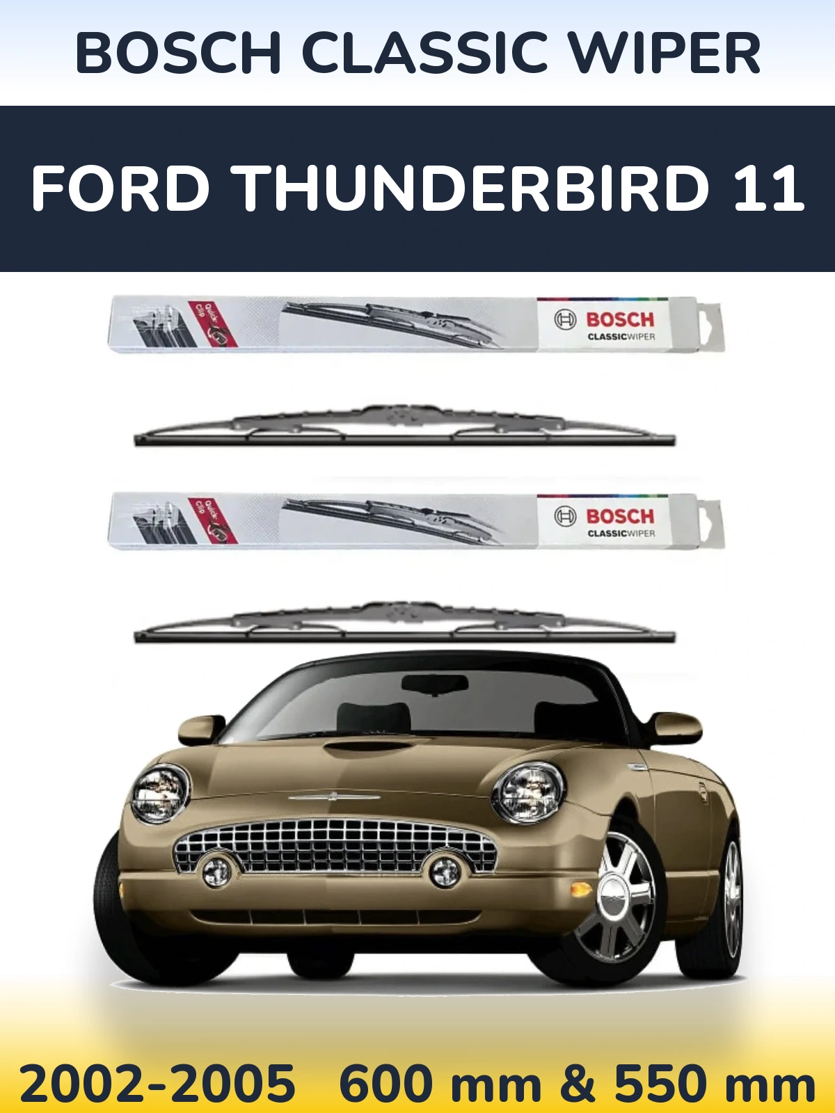 Front wiper blade set BOSCH Classic Wiper 600 & 550 мм for Ford Thunderbird 11 2002-2005