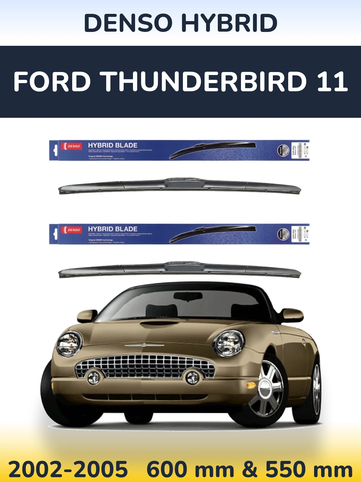 Front wiper blade set Denso Hybrid 600 & 550 мм for Ford Thunderbird 11 2002-2005