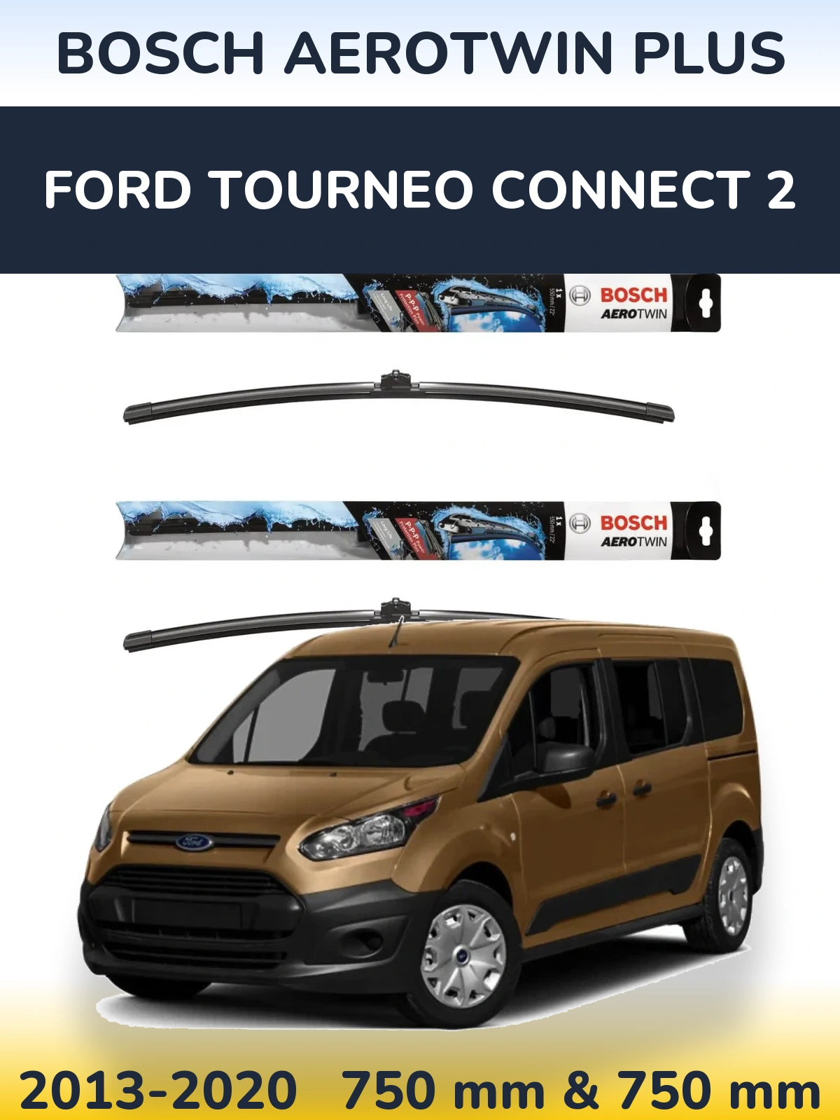 Komplet przednich wycieraczek BOSCH AeroTwin Plus 750 & 750 mm do Ford Tourneo Connect 2 2013-2020