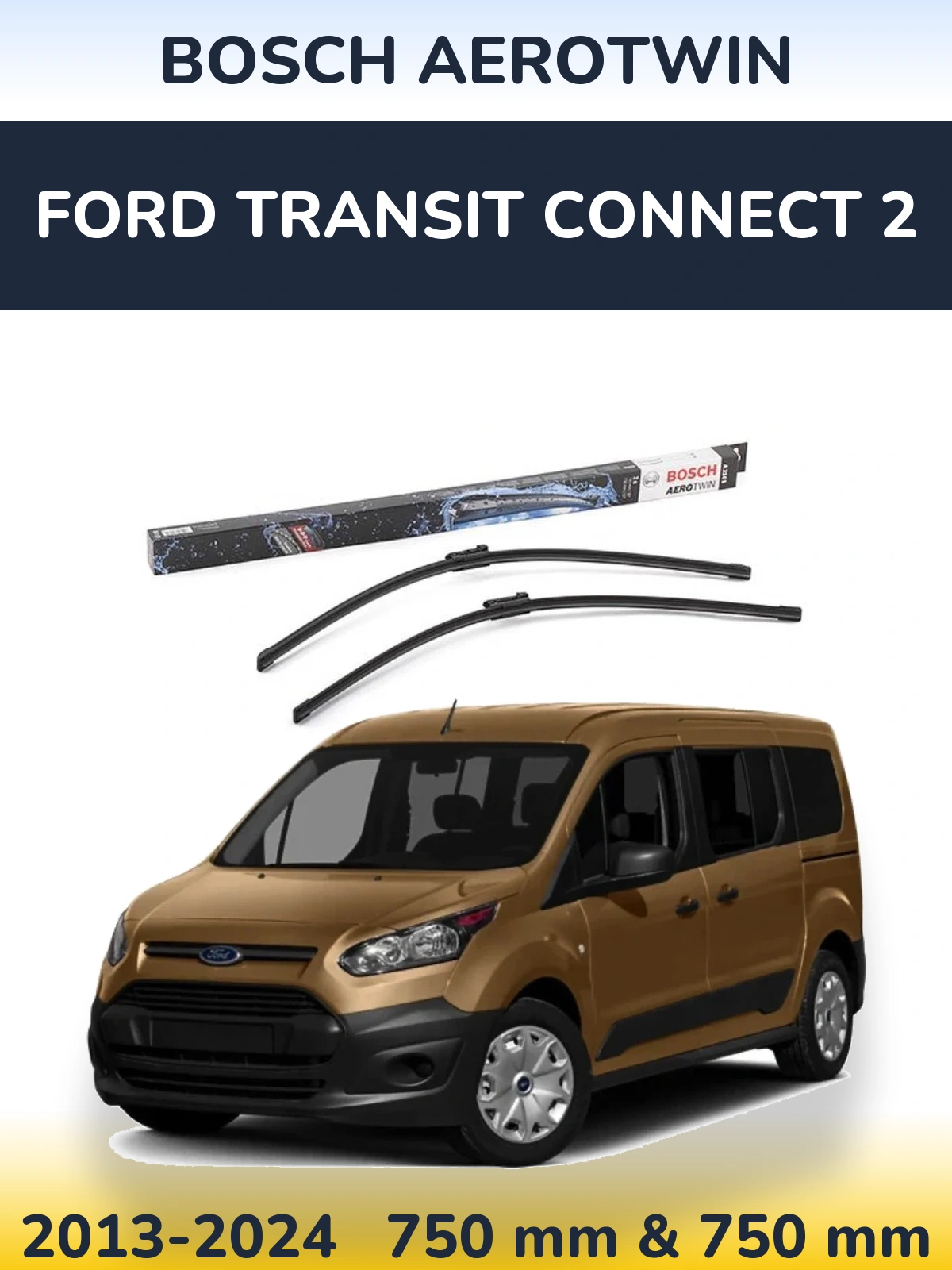 Front wiper blade set BOSCH AeroTwin 750 & 750 мм for Ford Transit Connect 2 2013-2024