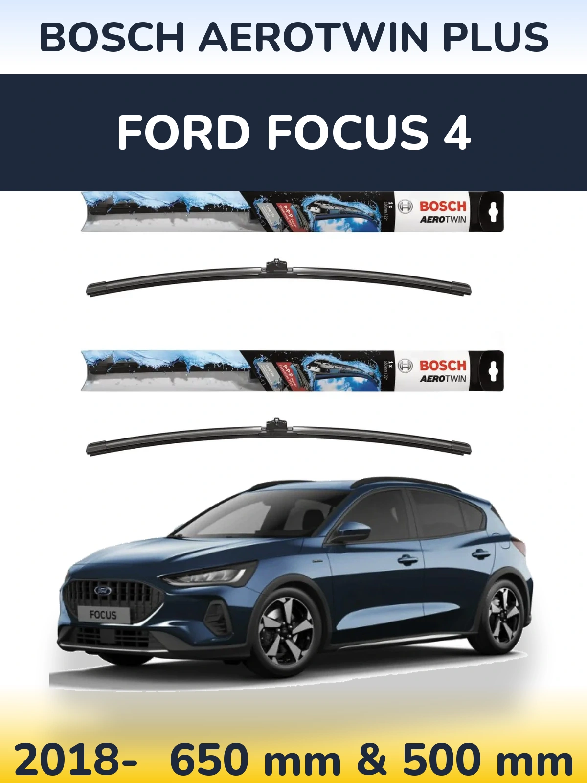 Front wiper blade set BOSCH AeroTwin Plus 650 & 500 мм for Ford Focus 4 2018-2026