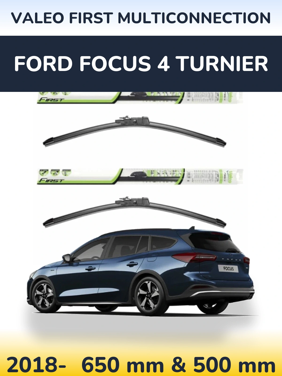 Front wiper blade set Valeo First MultiConnection 650 & 500 мм for Ford Focus 4 Turnier 2018-2026
