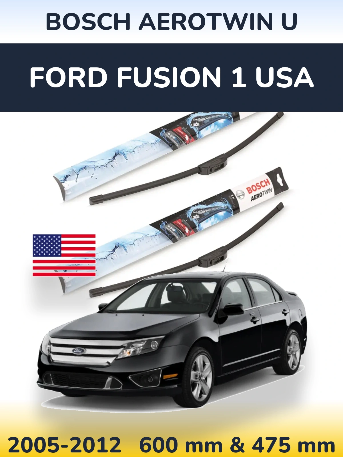 Front wiper blade set BOSCH AeroTwin U 600 & 475 мм for Ford Fusion 1 USA 2005-2012