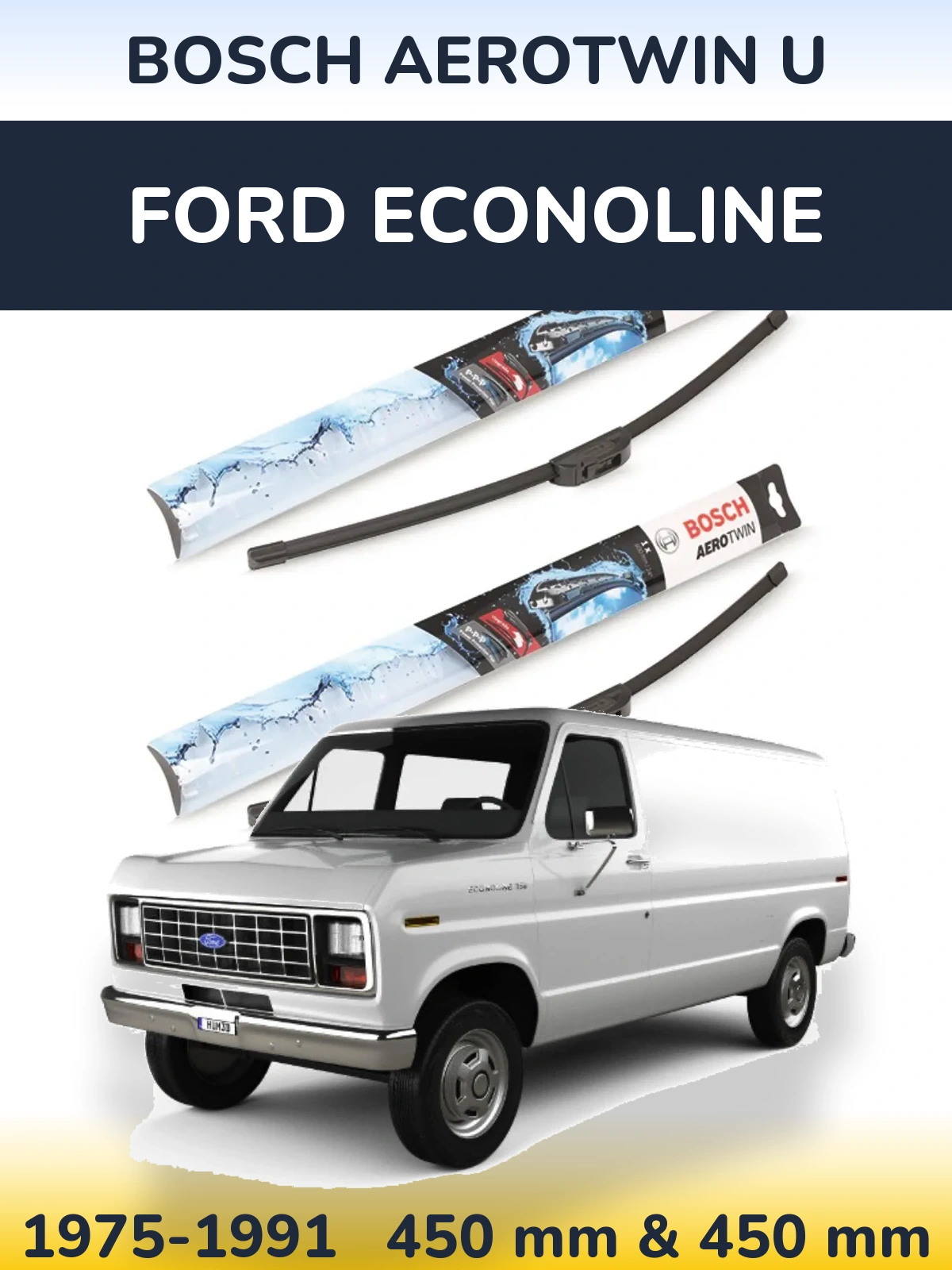 Комплект передніх щіток BOSCH AeroTwin U 450 & 450 мм для Ford Econoline 1975-1991