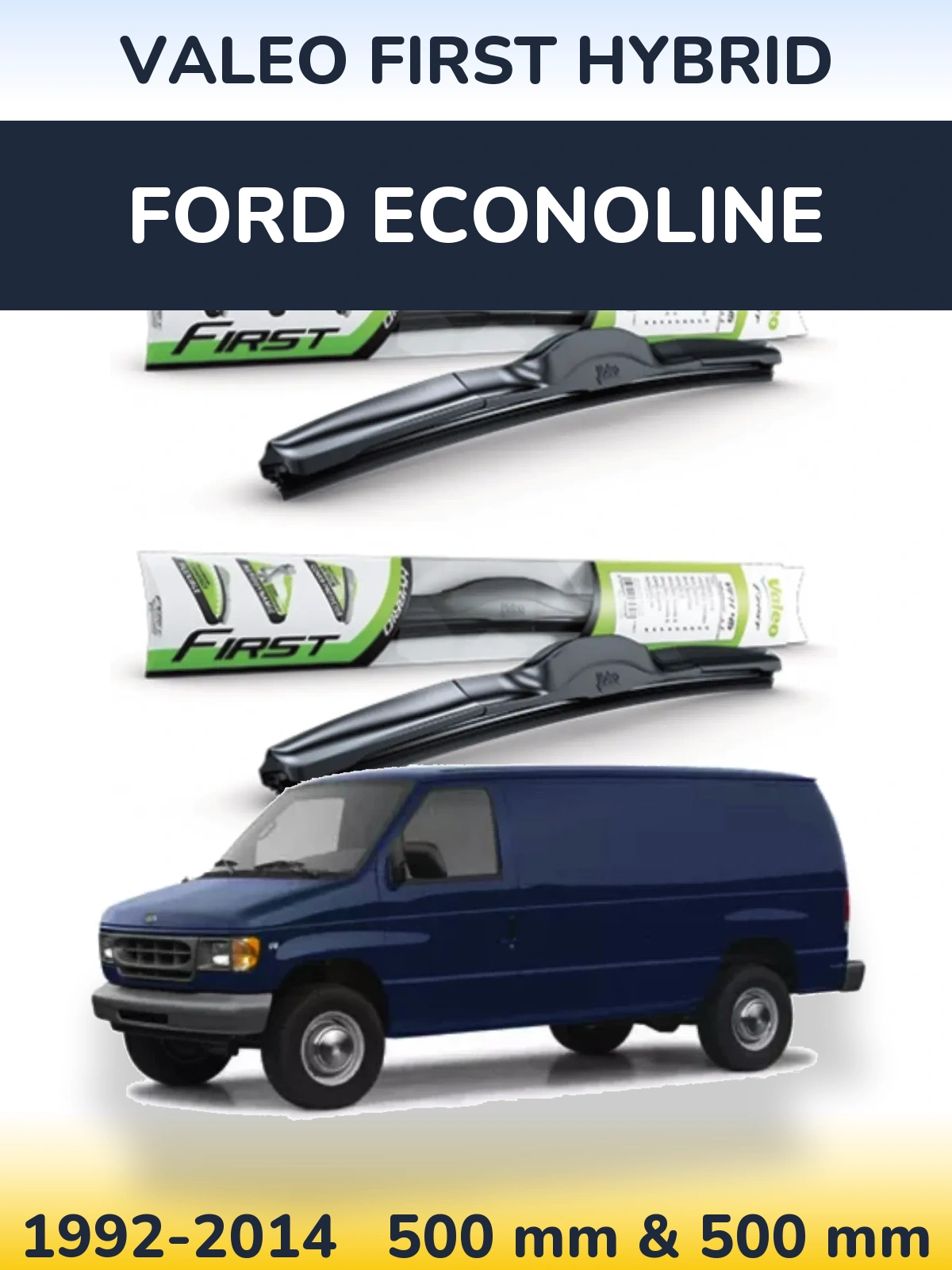 Front wiper blade set Valeo First Hybrid 500 & 500 mm for Ford Econoline 1992-2014