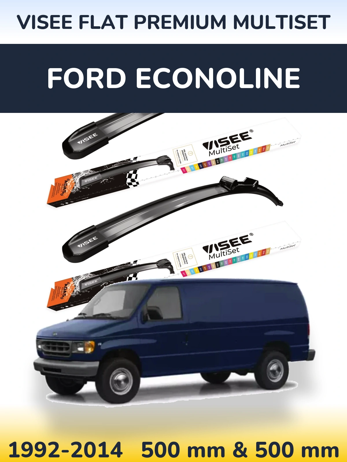 Komplet przednich wycieraczek VISEE FLAT PREMIUM MultiSet 500 & 500 mm do Ford Econoline 1992-2014