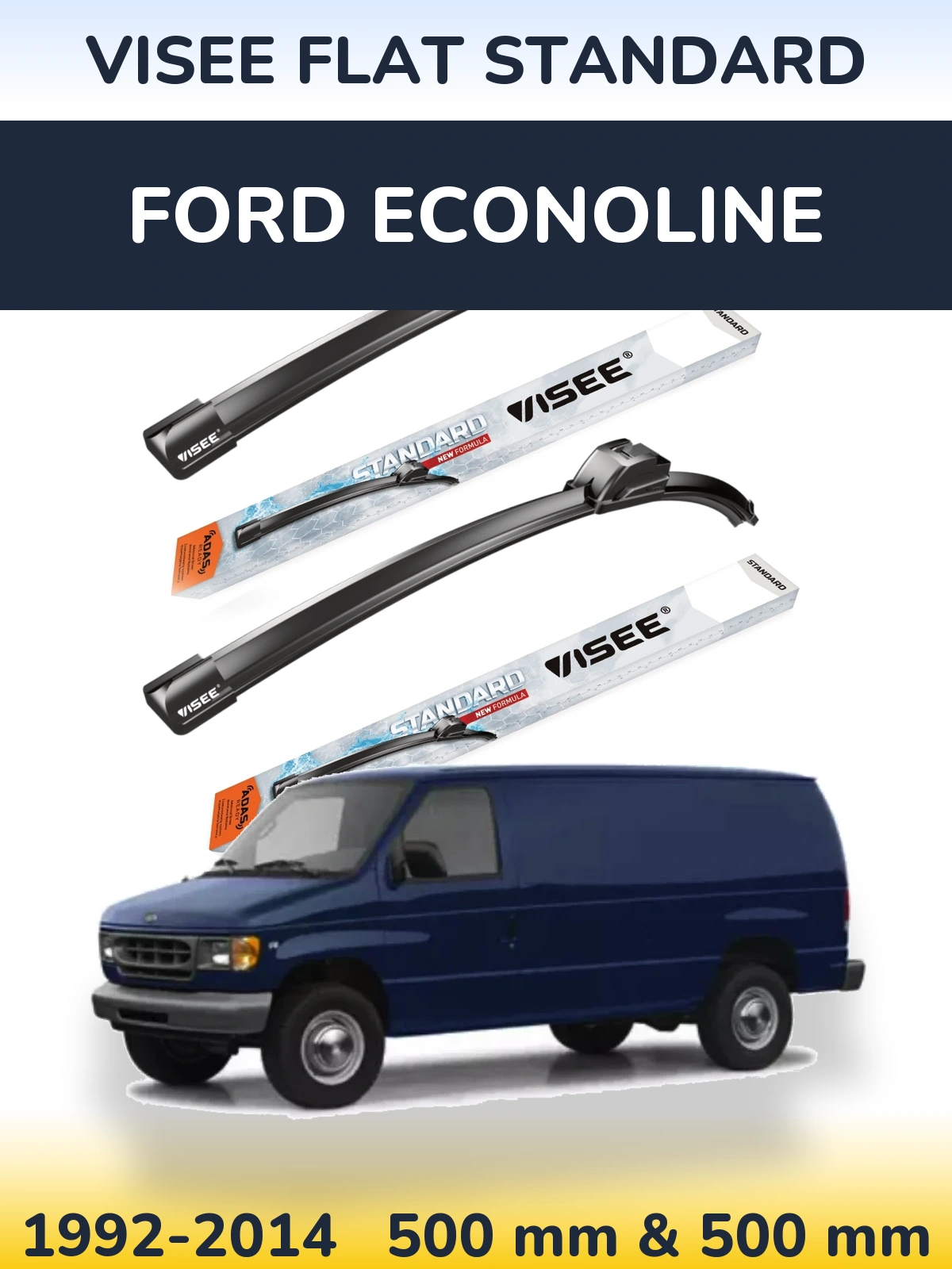 Komplet przednich wycieraczek VISEE FLAT STANDARD 500 & 500 mm do Ford Econoline 1992-2014