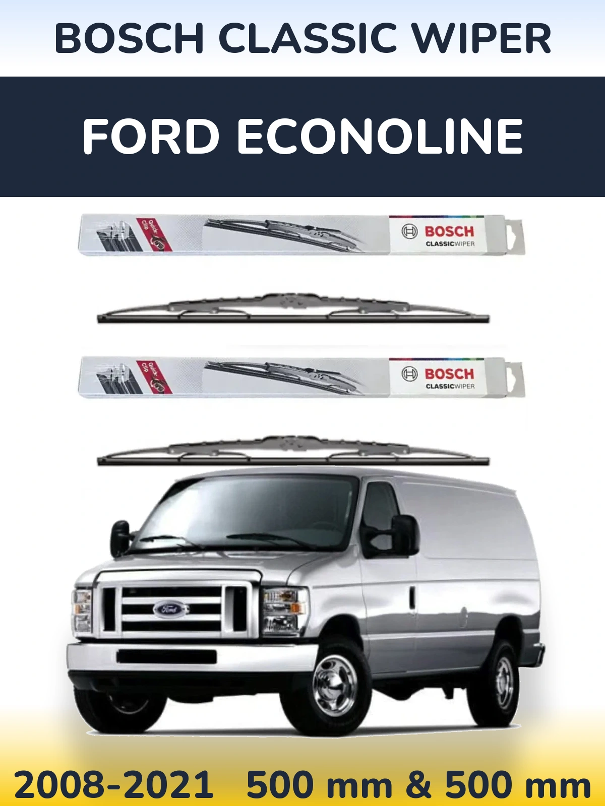 Front wiper blade set BOSCH Classic Wiper 500 & 500 мм for Ford Econoline 2008-2021