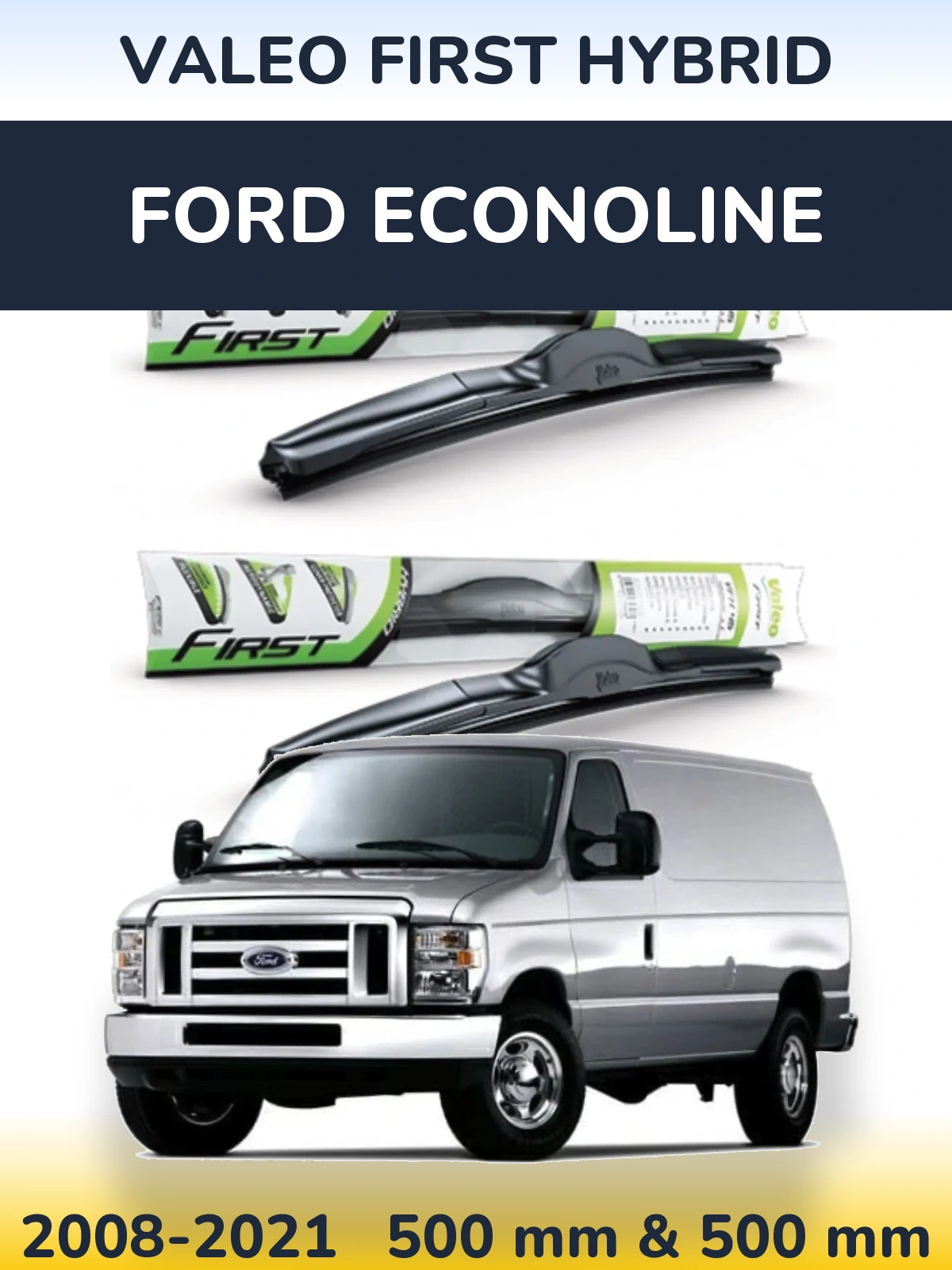 Front wiper blade set Valeo First Hybrid 500 & 500 мм for Ford Econoline 2008-2021