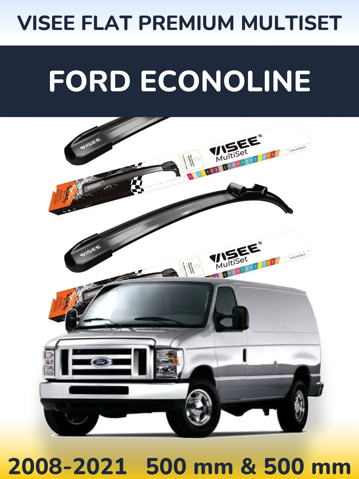 Komplet przednich wycieraczek VISEE FLAT PREMIUM MultiSet 500 & 500 mm do Ford Econoline 2008-2021