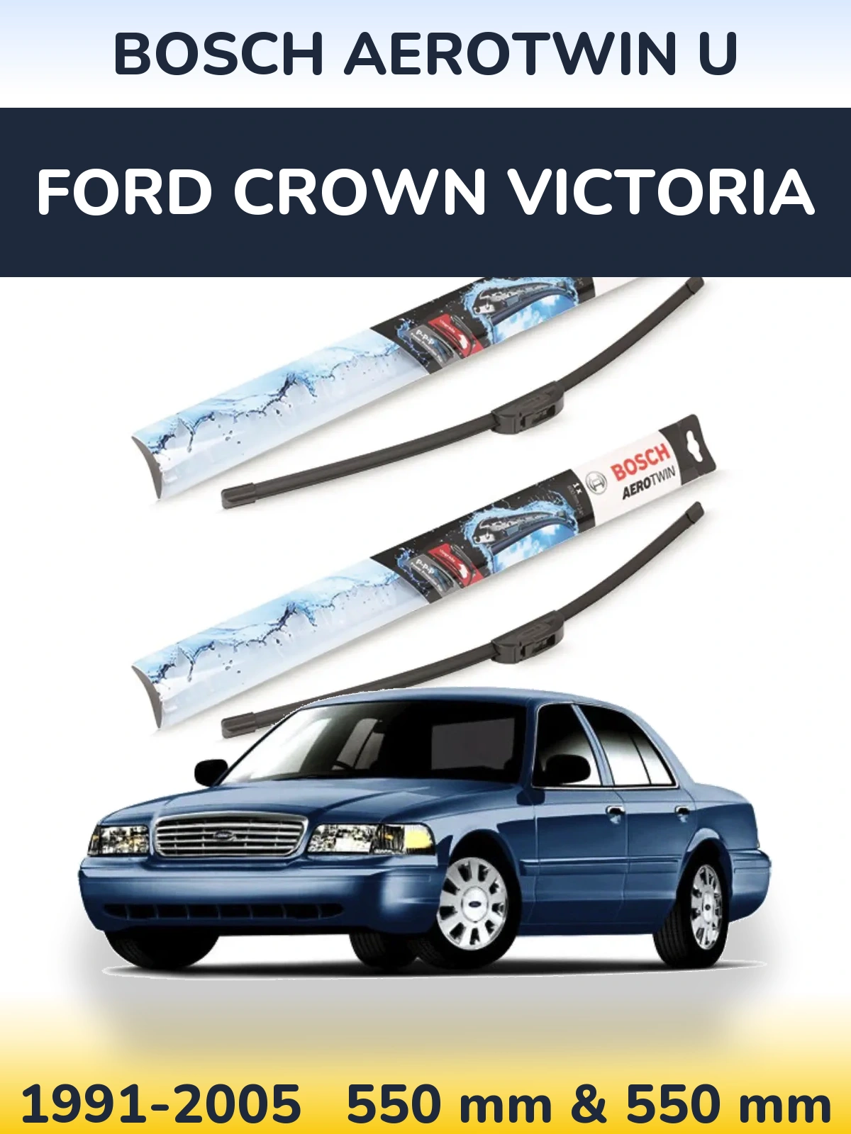 Front wiper blade set BOSCH AeroTwin U 550 & 550 mm for Ford Crown Victoria 1991-2005