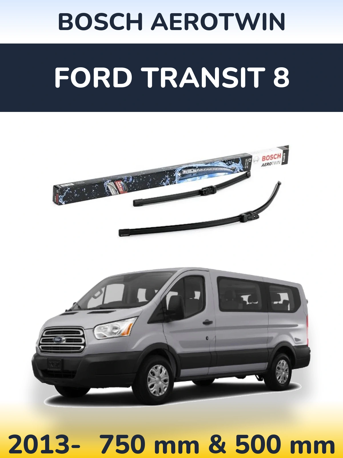 Front wiper blade set BOSCH AeroTwin 750 & 500 мм for Ford Transit 8 2013-2026