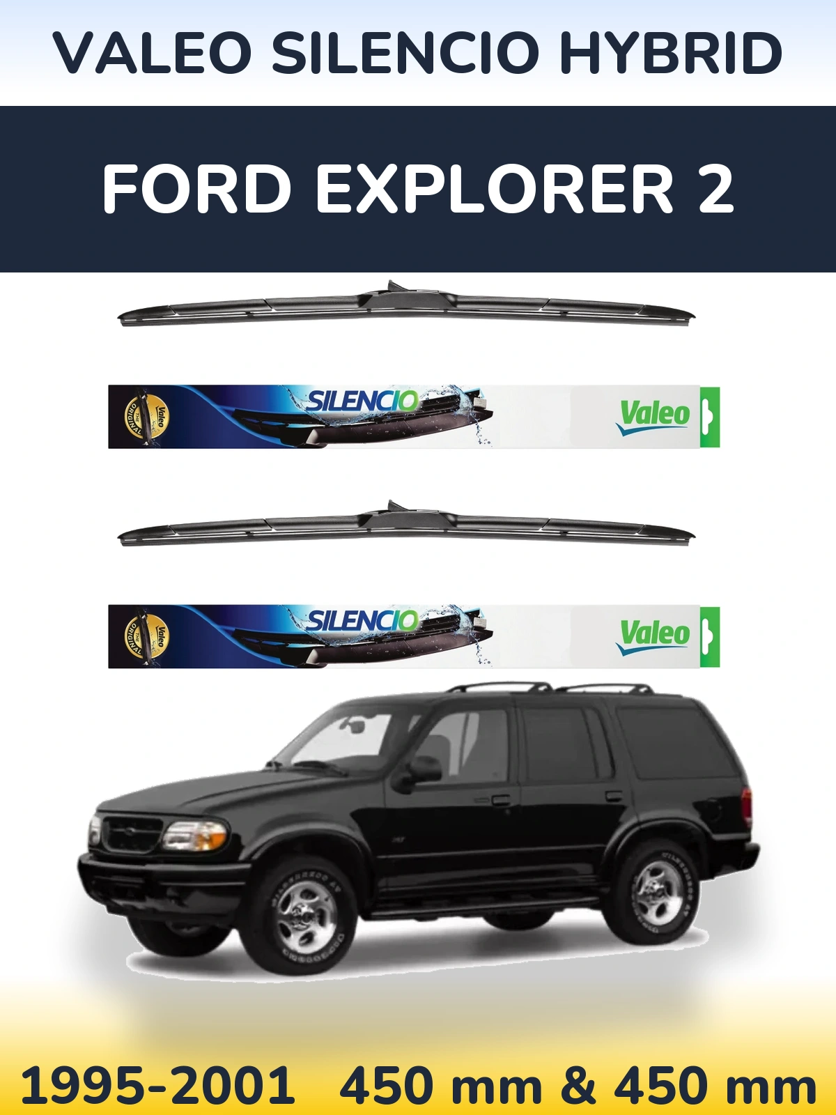Komplet przednich wycieraczek Valeo Silencio Hybrid 450 & 450 mm do Ford Explorer 2 1995-2001