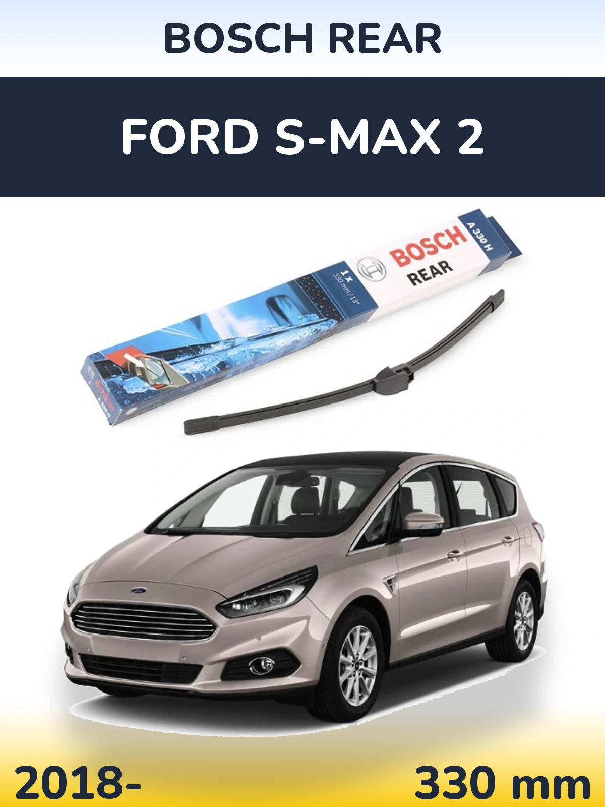 Rear wiper blade BOSCH Rear 330 мм for Ford S-MAX 2 2018-2026