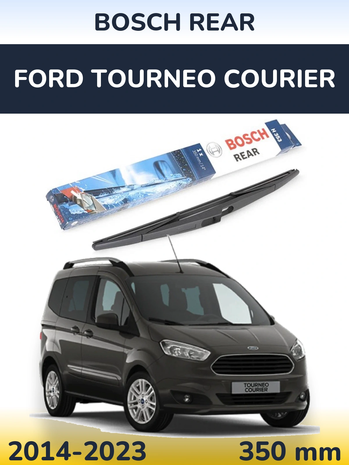 Rear wiper blade BOSCH Rear 350 mm for Ford Tourneo Courier 2014-2023