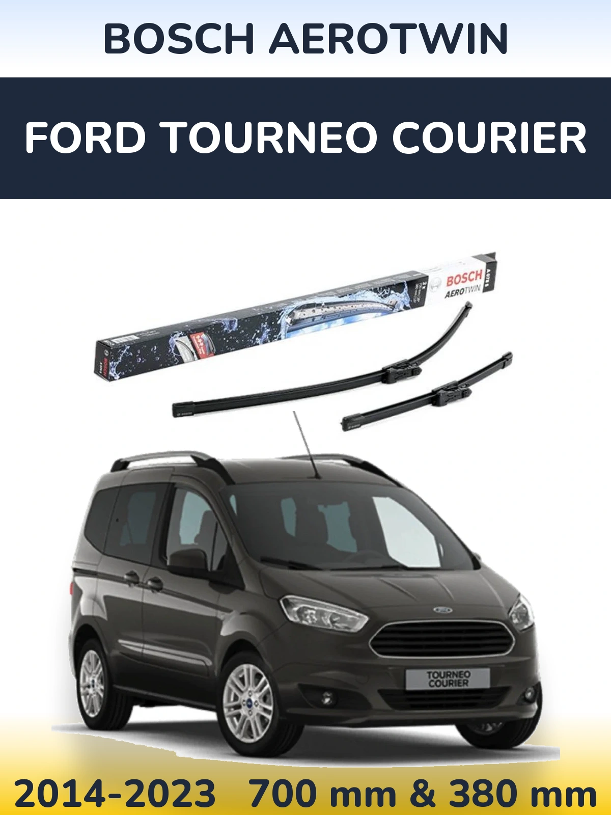Front wiper blade set BOSCH AeroTwin 700 & 380 mm for Ford Tourneo Courier 2014-2023