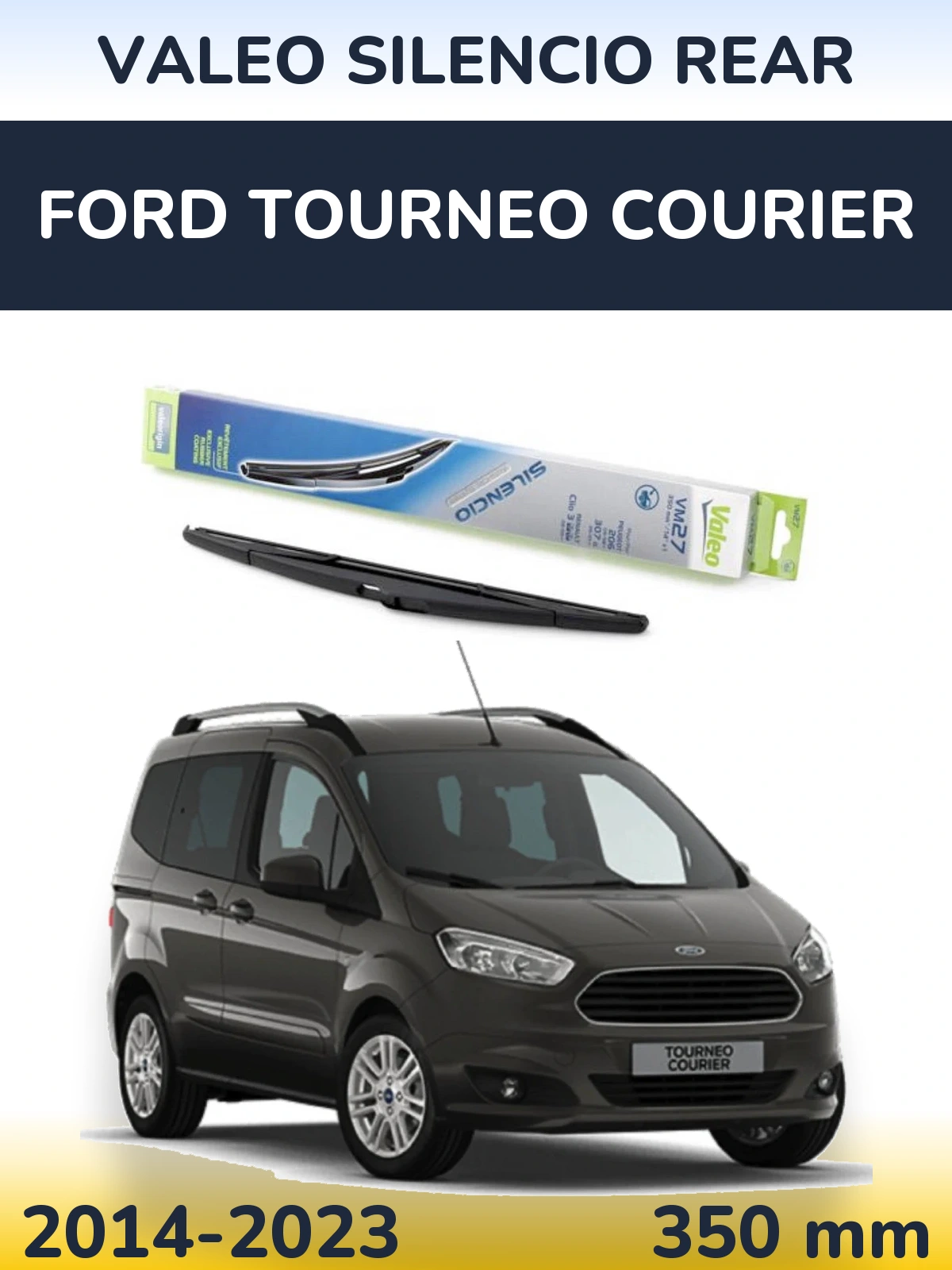 Задня щітка Valeo Silencio Rear 350 мм для Ford Tourneo Courier 2014-2023