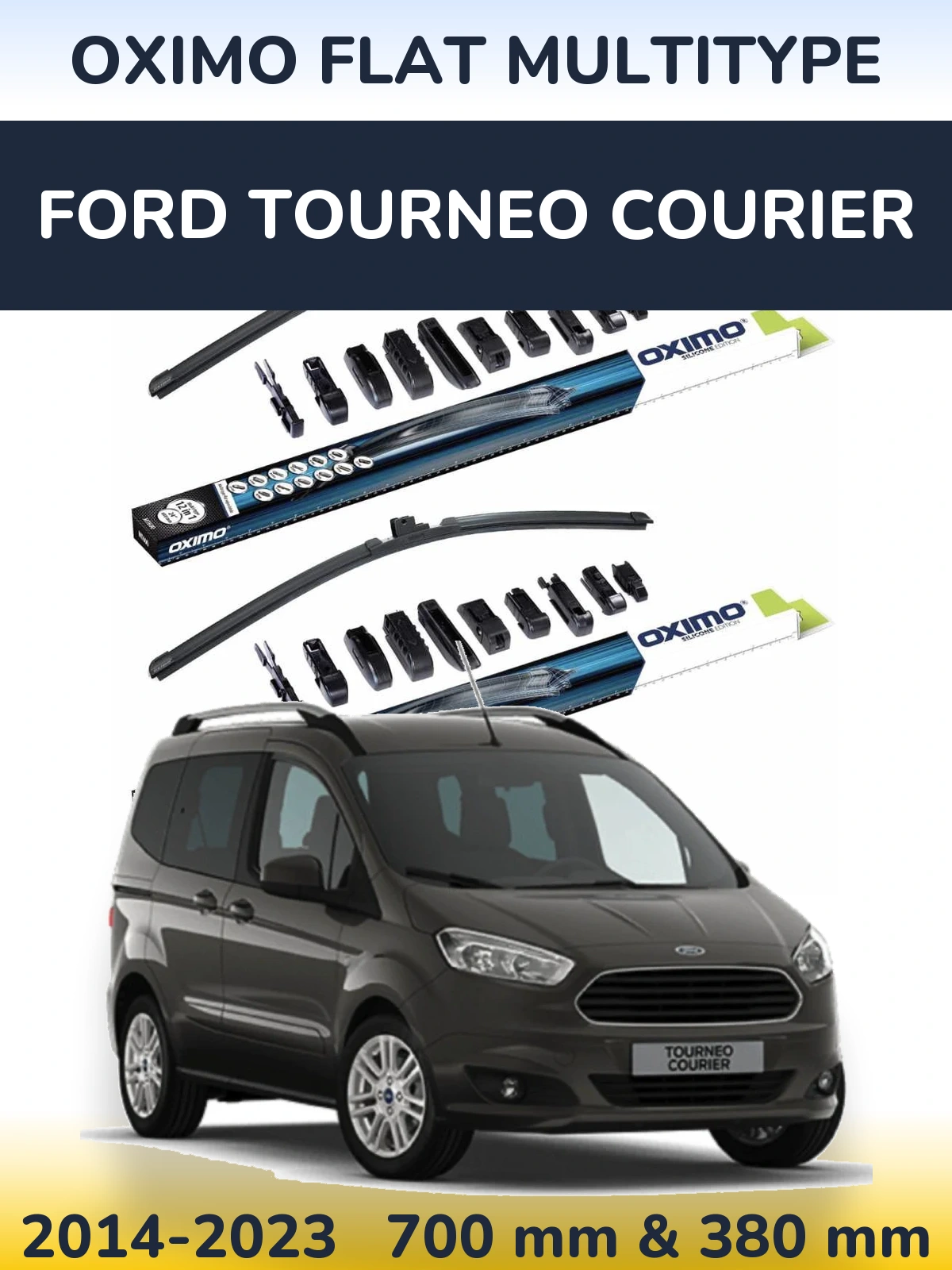 Front wiper blade set Oximo Flat MultiTypee 700 & 380 mm for Ford Tourneo Courier 2014-2023