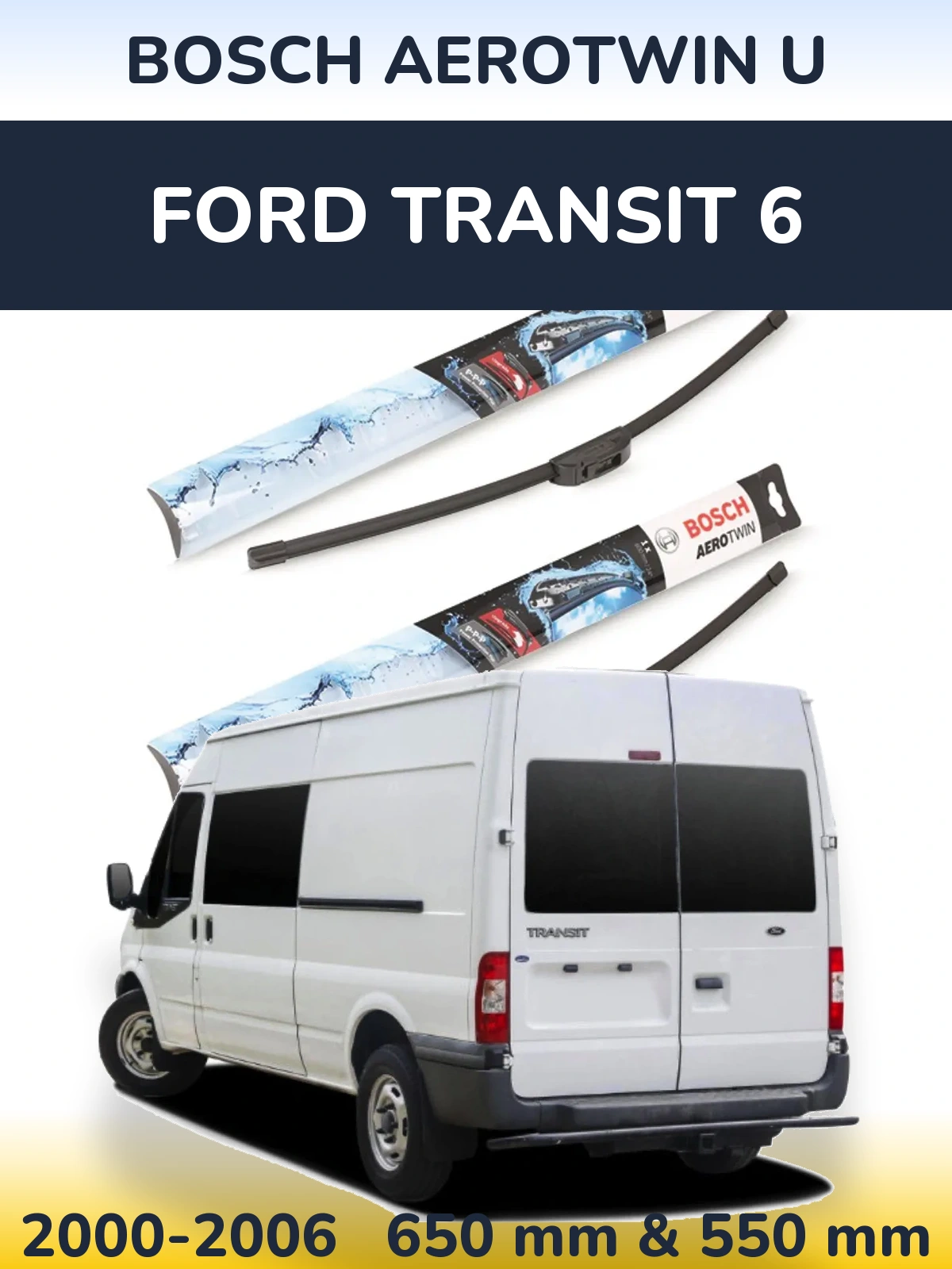 Komplet przednich wycieraczek BOSCH AeroTwin U 650 & 550 mm do Ford Transit 6 2000-2006