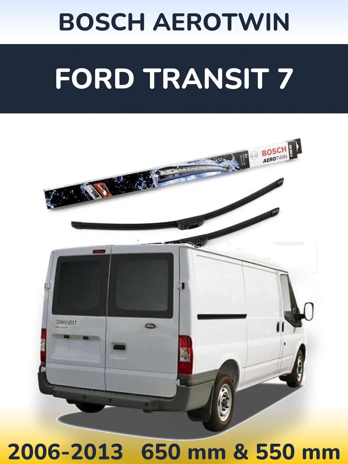 Комплект передніх щіток BOSCH AeroTwin 650 & 550 мм для Ford Transit 7 2006-2013