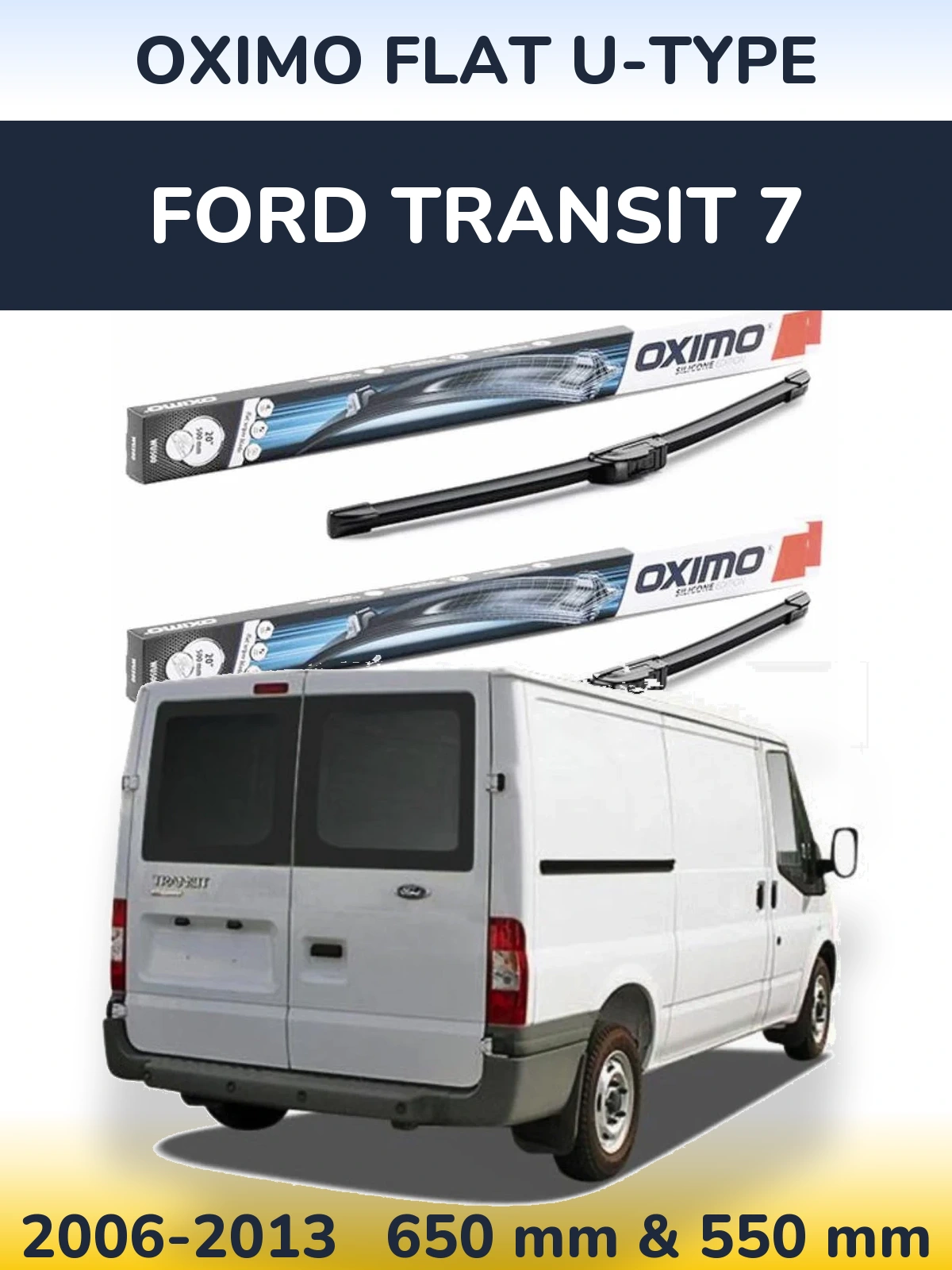 Front wiper blade set Oximo Flat U-type 650 & 550 mm for Ford Transit 7 2006-2013