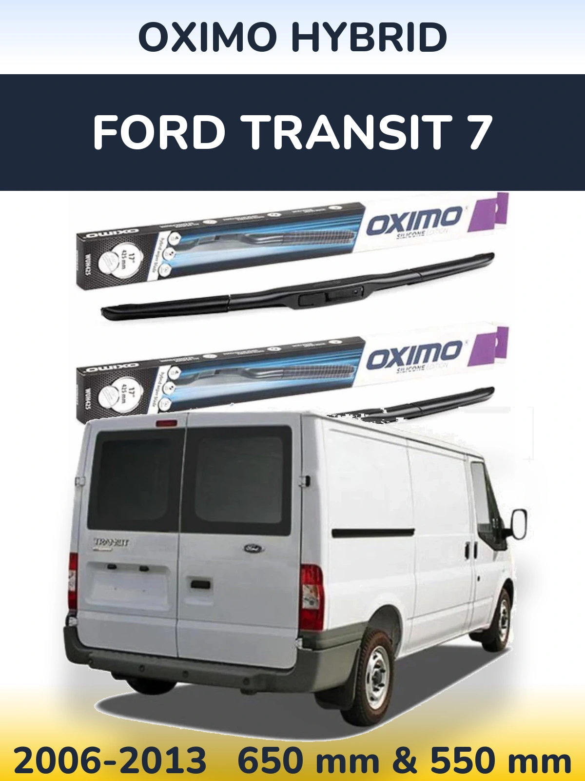Front wiper blade set Oximo Hybrid 650 & 550 mm for Ford Transit 7 2006-2013