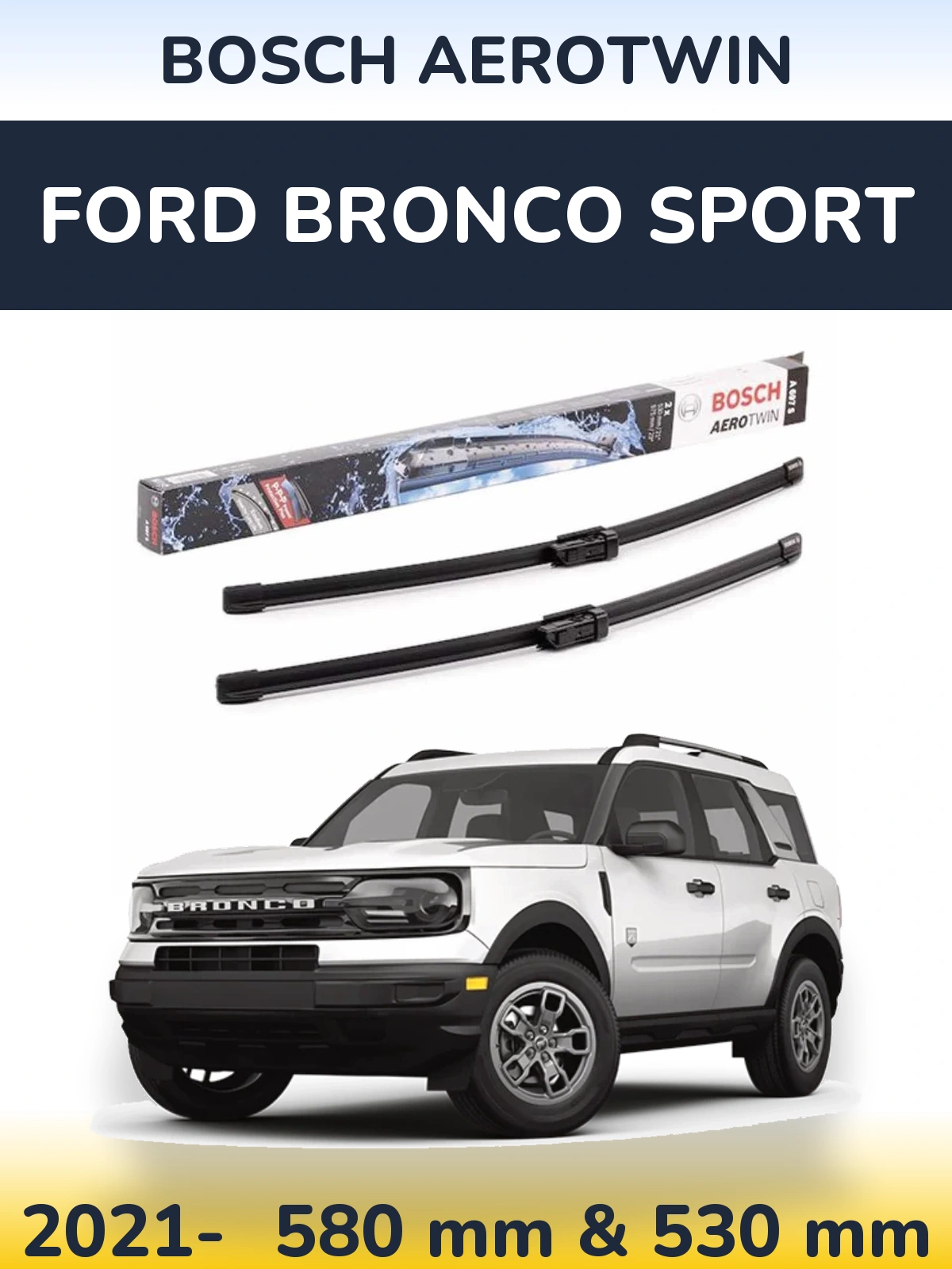 Комплект передніх щіток BOSCH AeroTwin 580 & 530 мм для Ford Bronco Sport 2021-2026