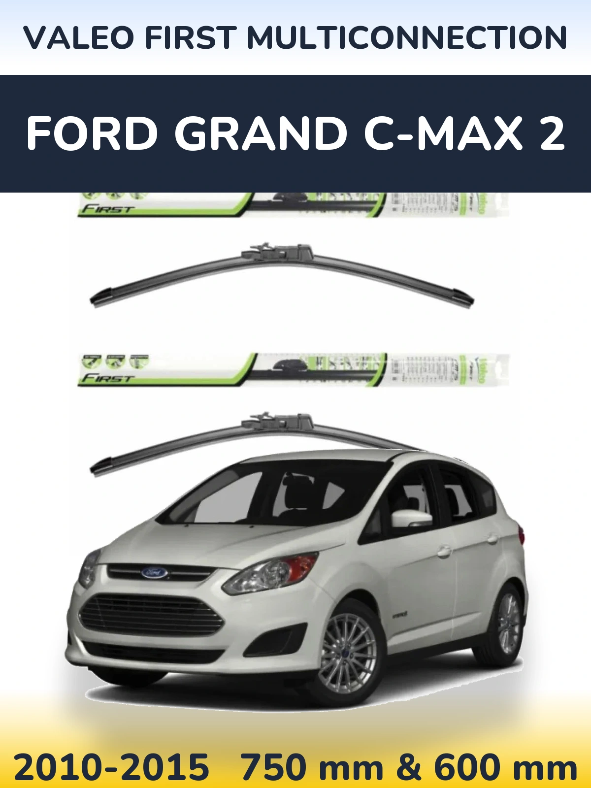 Комплект передних дворников Valeo First MultiConnection 750 & 600 мм для Ford Grand C-MAX 2 2010-2015