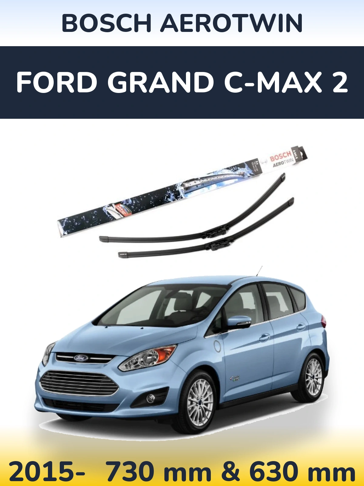 Front wiper blade set BOSCH AeroTwin 725 & 625 мм for Ford Grand C-MAX 2 2015-2026