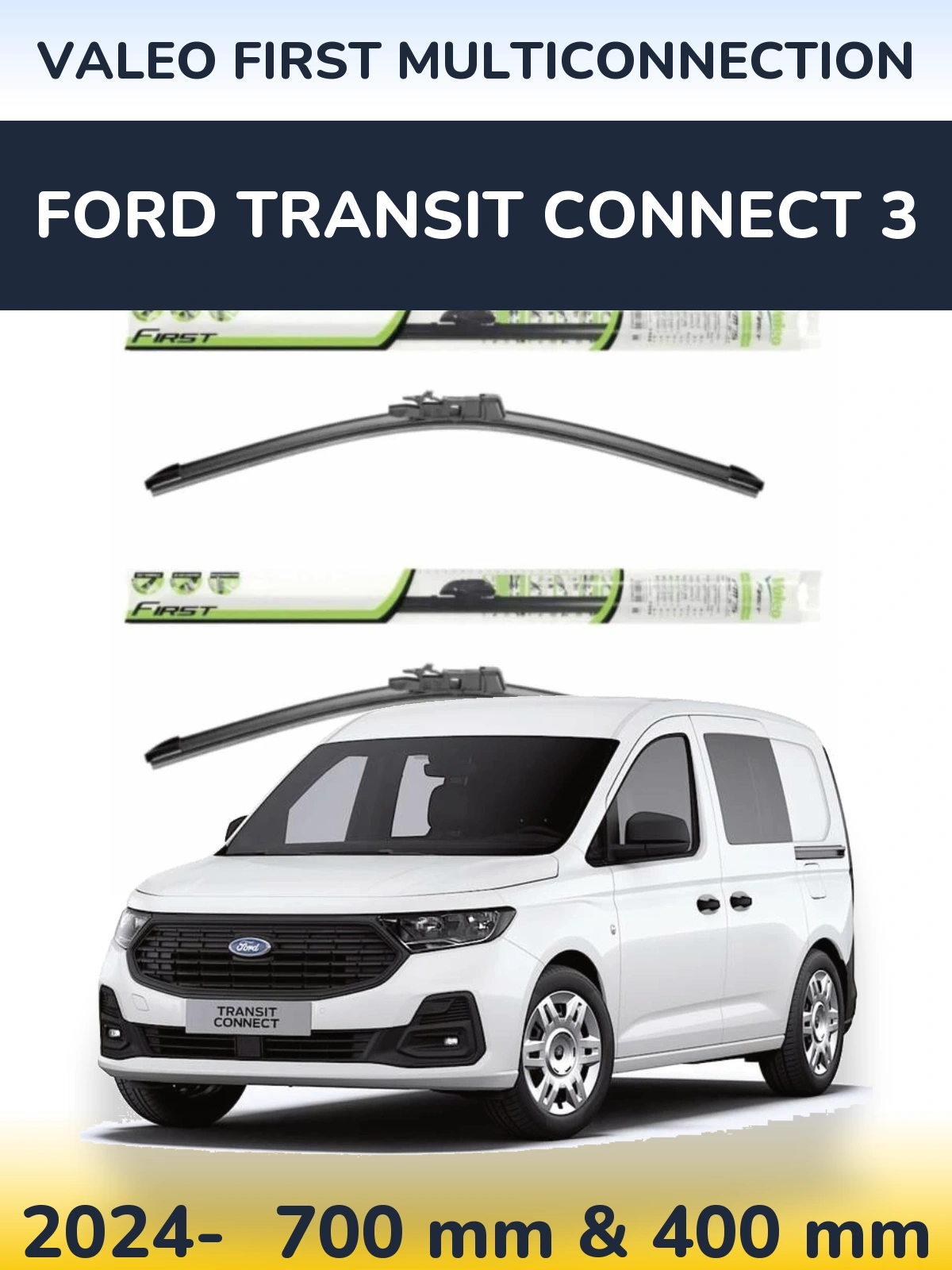Front wiper blade set Valeo First MultiConnection 700 & 400 мм for Ford Transit Connect 3 2024-2026