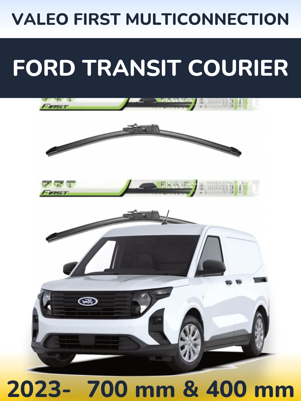 Komplet przednich wycieraczek Valeo First MultiConnection 700 & 400 mm do Ford Transit Courier 2023-2026