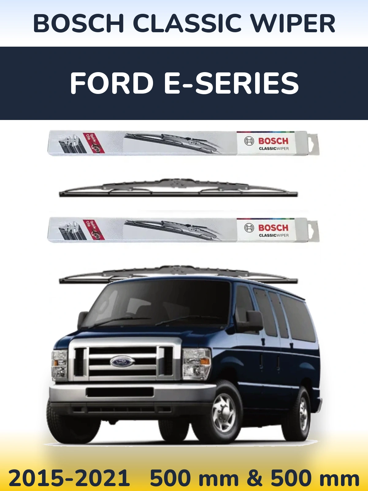 Комплект передніх щіток BOSCH Classic Wiper 500 & 500 мм для Ford E-series 2015-2021