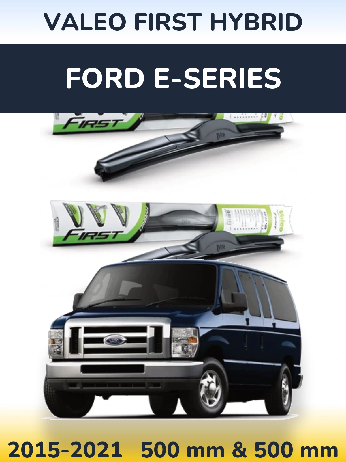 Комплект передніх щіток Valeo First Hybrid 500 & 500 мм для Ford E-series 2015-2021