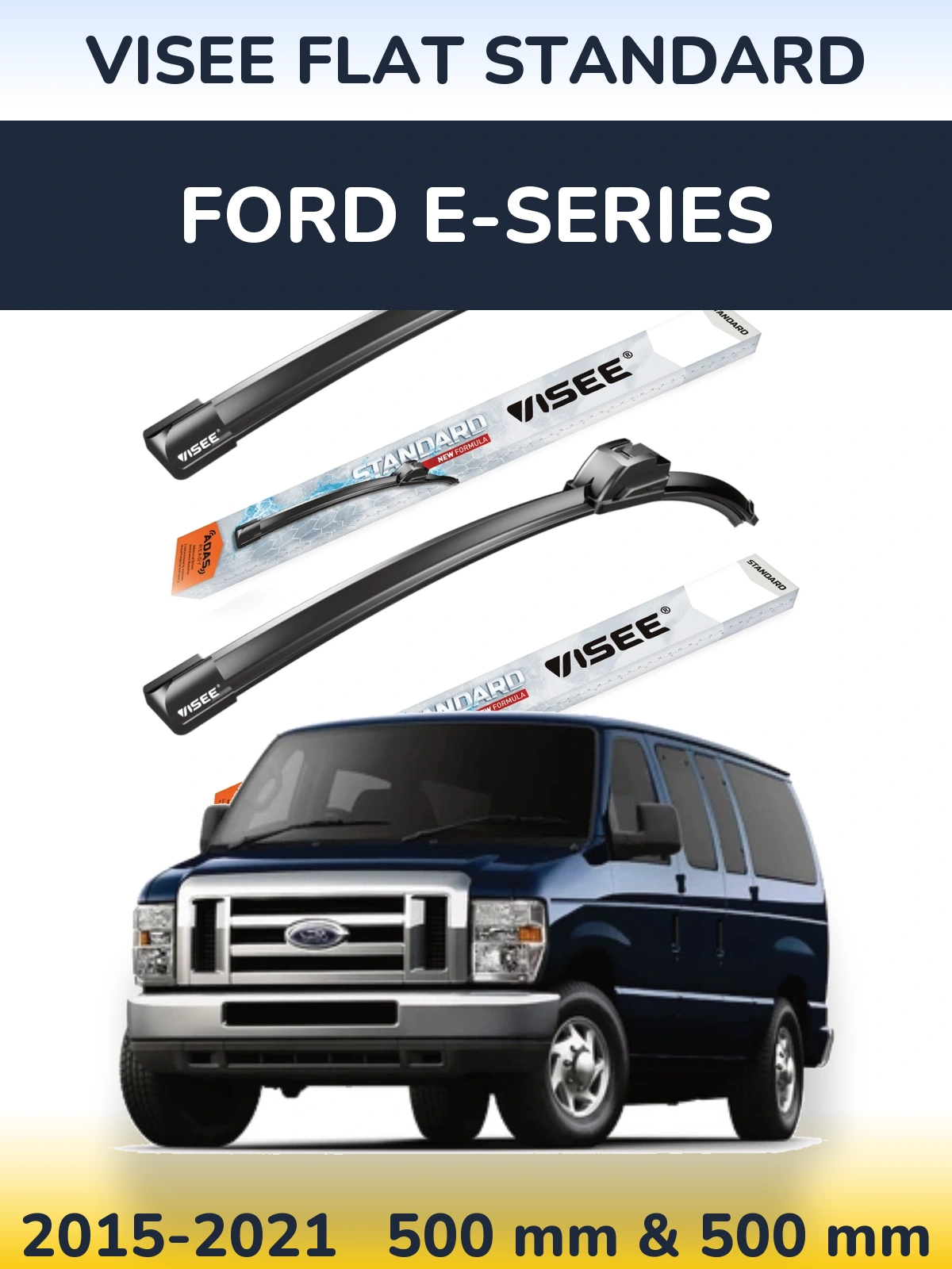 Front wiper blade set VISEE FLAT STANDARD 500 & 500 мм for Ford E-series 2015-2021