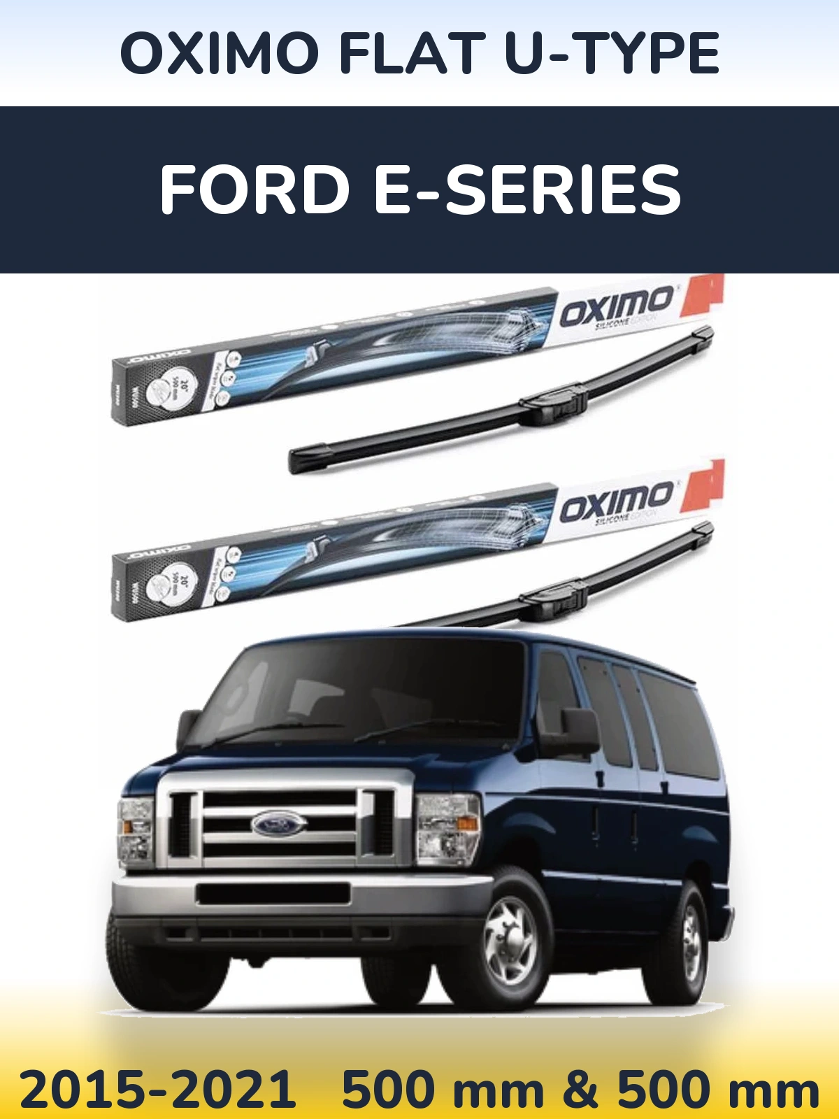 Комплект передніх щіток Oximo Flat U-type 500 & 500 мм для Ford E-series 2015-2021