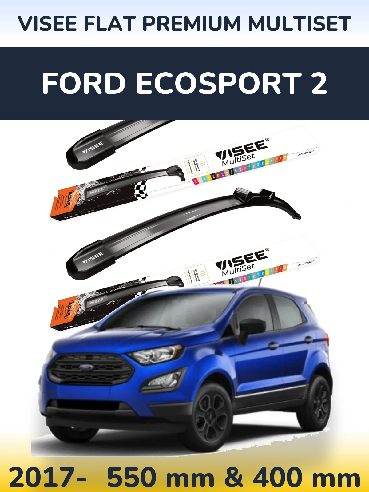 Front wiper blade set VISEE FLAT PREMIUM MultiSet 550 & 400 мм for Ford EcoSport 2 2017-2026