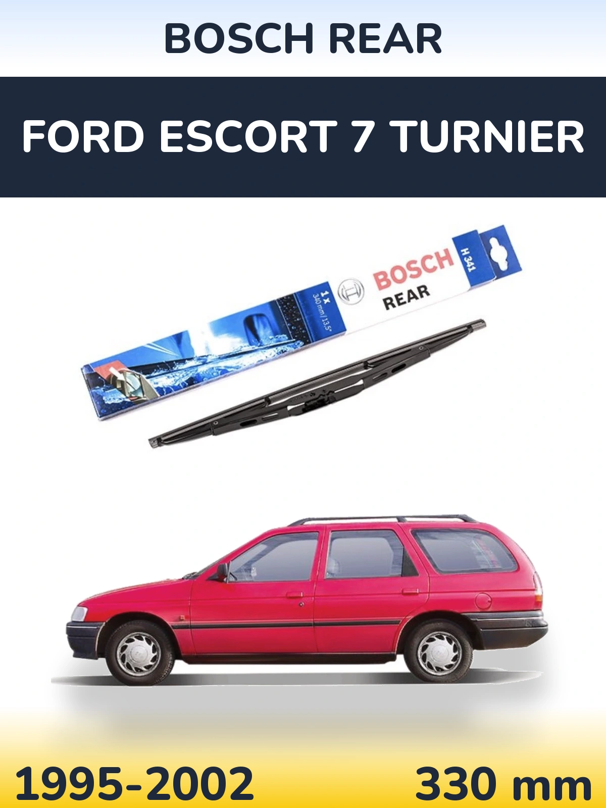 Задня щітка BOSCH Rear 340 мм для Ford Escort 7 Turnier 1995-2002