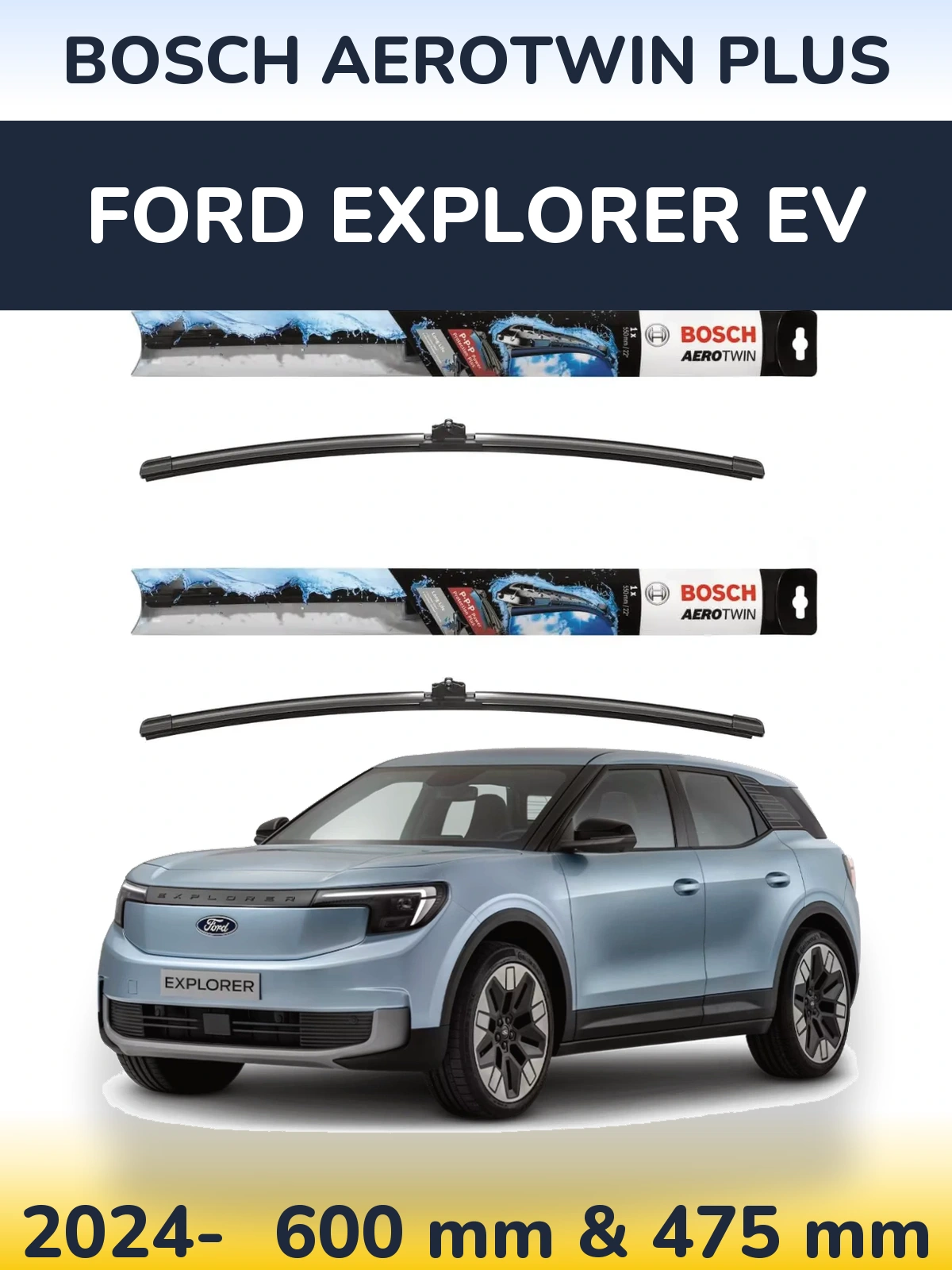 Комплект передних дворников BOSCH AeroTwin Plus 600 & 475 мм для Ford Explorer EV 2024-2026