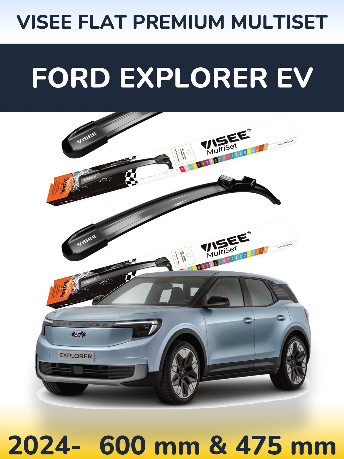 Front wiper blade set VISEE FLAT PREMIUM MultiSet 600 & 475 mm for Ford Explorer EV 2024-2026