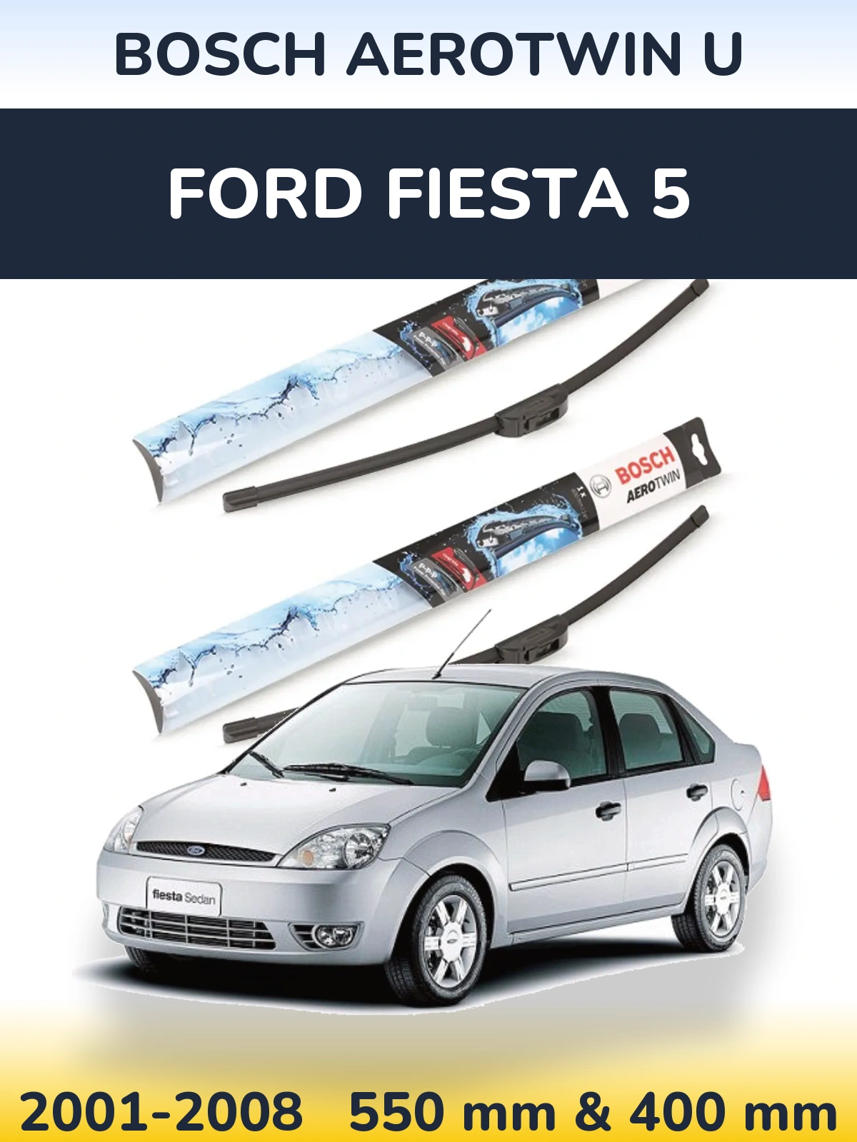Комплект передніх щіток BOSCH AeroTwin U 550 & 400 мм для Ford Fiesta 5 2001-2008