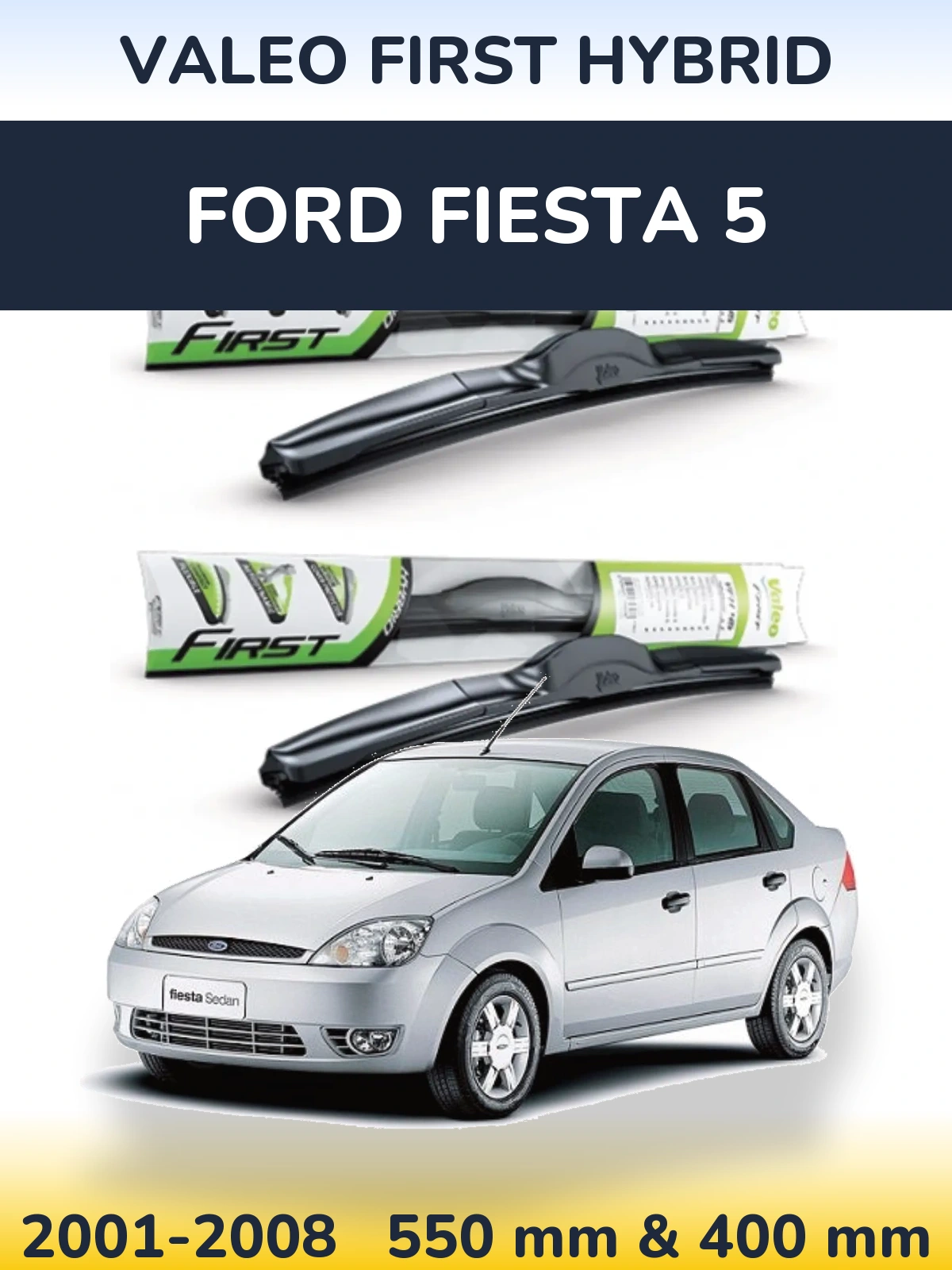 Front wiper blade set Valeo First Hybrid 550 & 400 мм for Ford Fiesta 5 2001-2008
