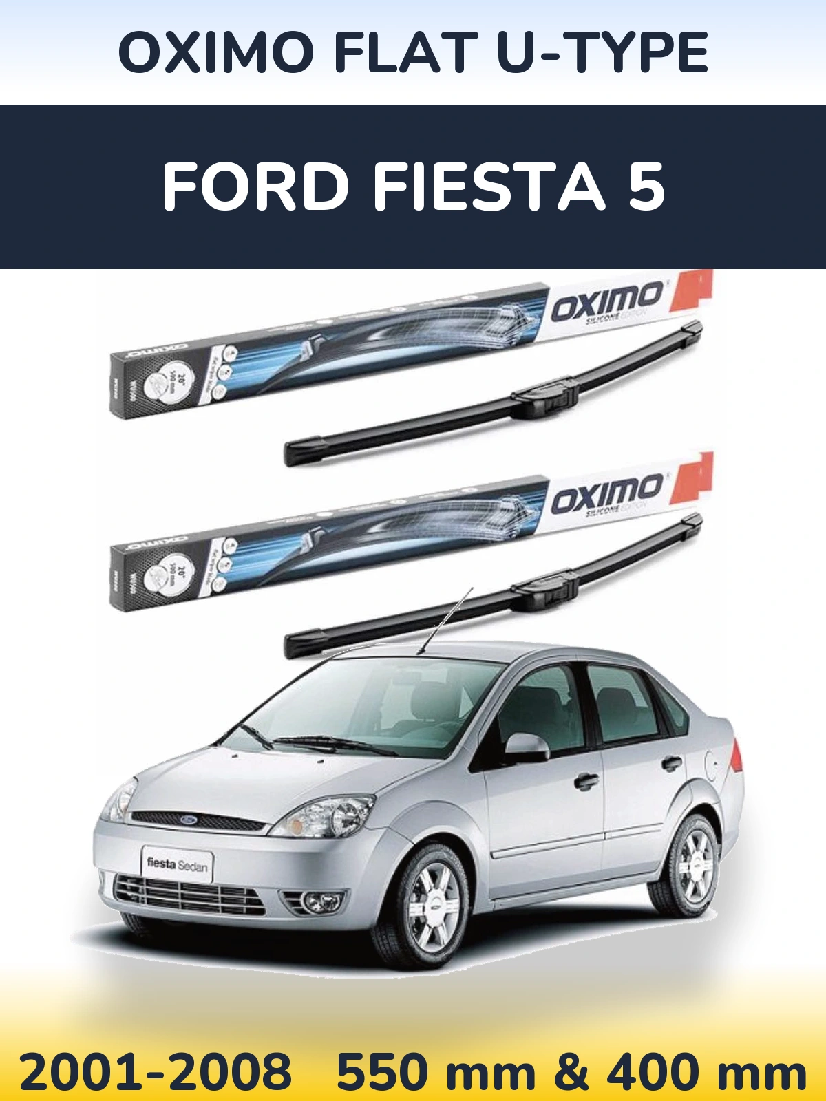 Front wiper blade set Oximo Flat U-type 550 & 400 mm for Ford Fiesta 5 2001-2008