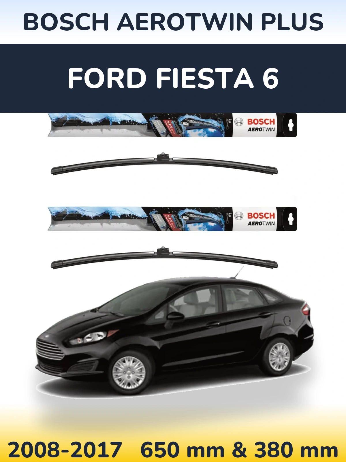 Komplet przednich wycieraczek BOSCH AeroTwin Plus 650 & 380 mm do Ford Fiesta 6 2008-2017