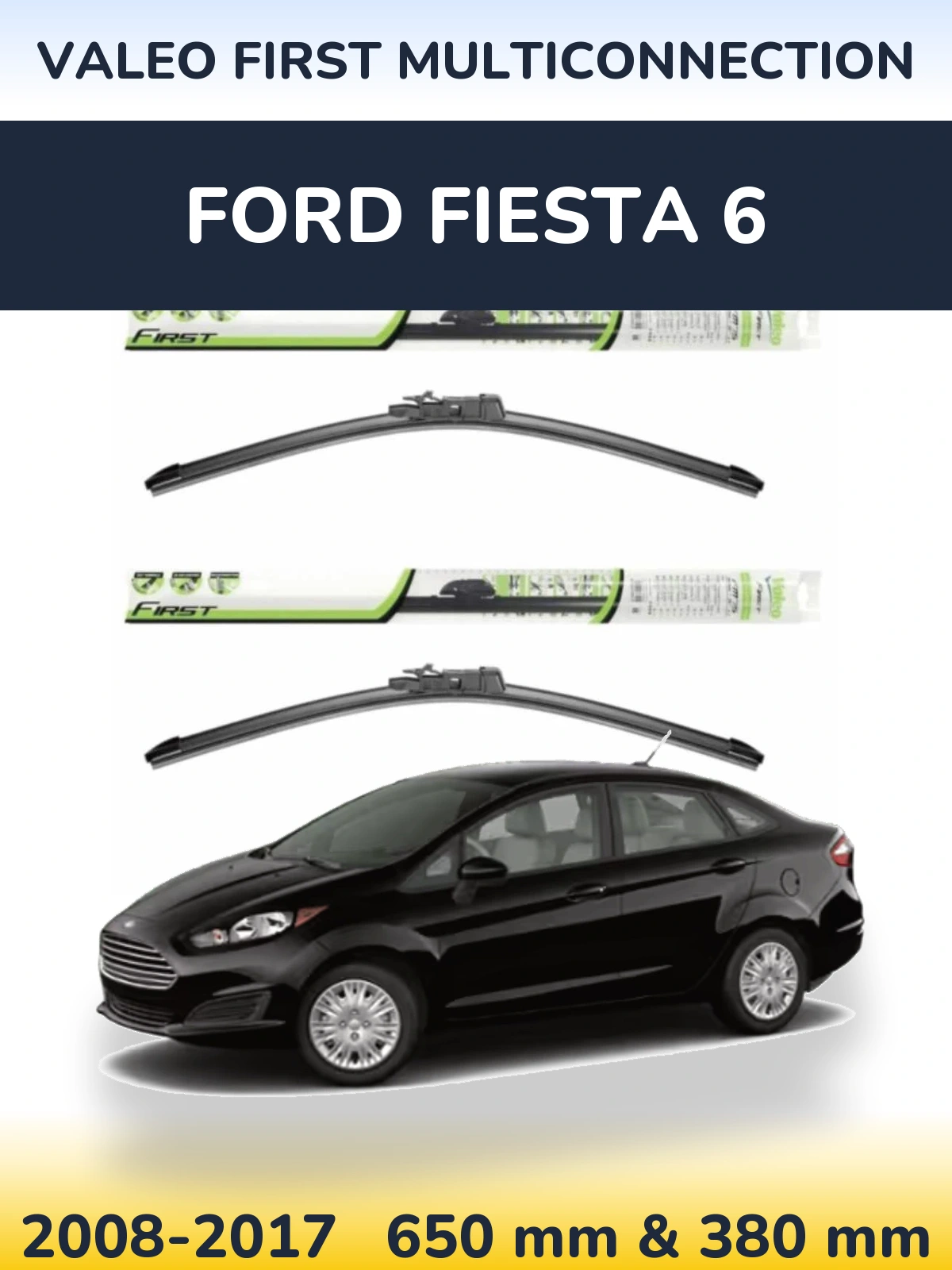 Front wiper blade set Valeo First MultiConnection 650 & 380 мм for Ford Fiesta 6 2008-2017