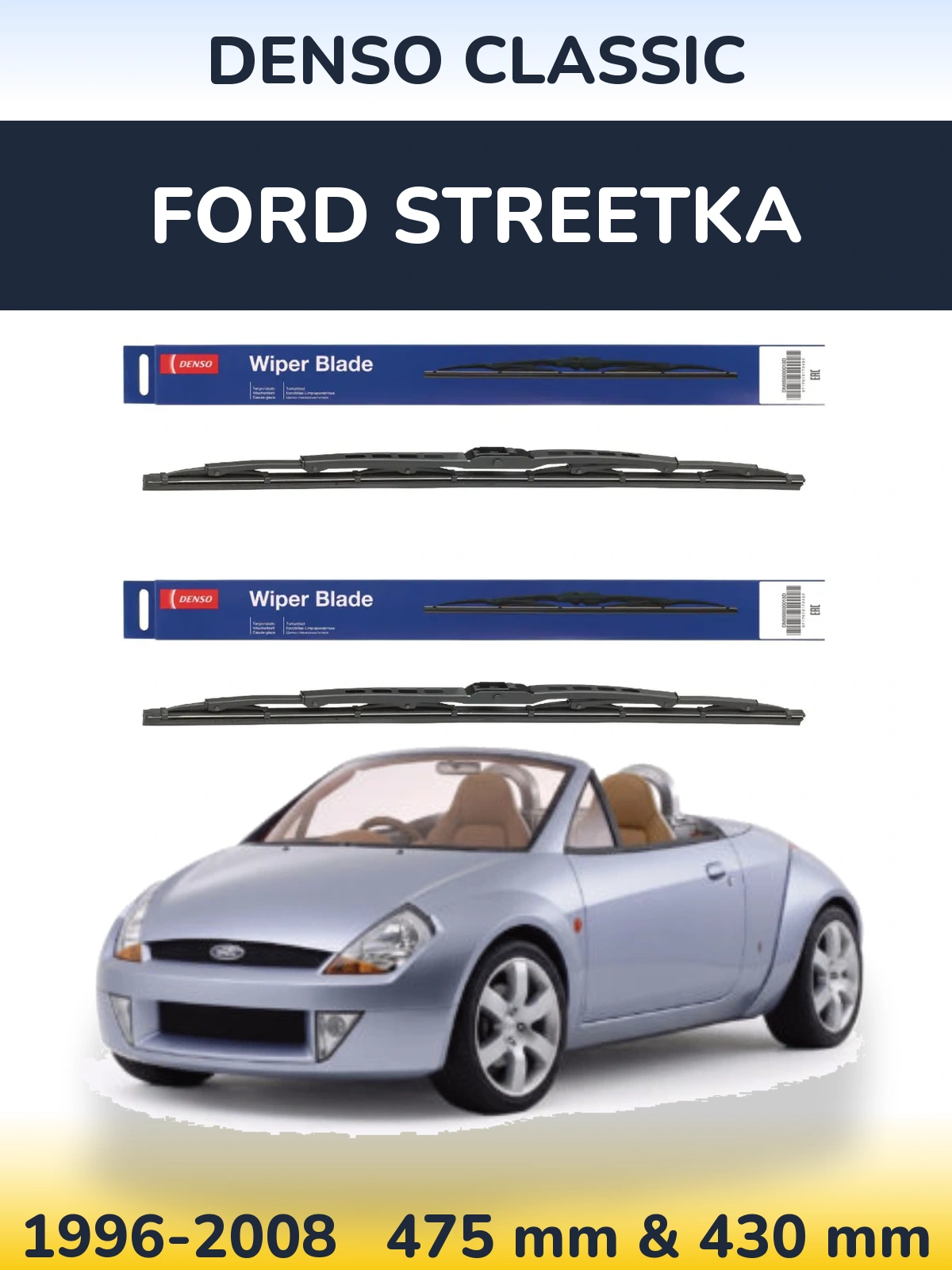 Front wiper blade set Denso Classic 475 & 430 mm for Ford StreetKa 1996-2008
