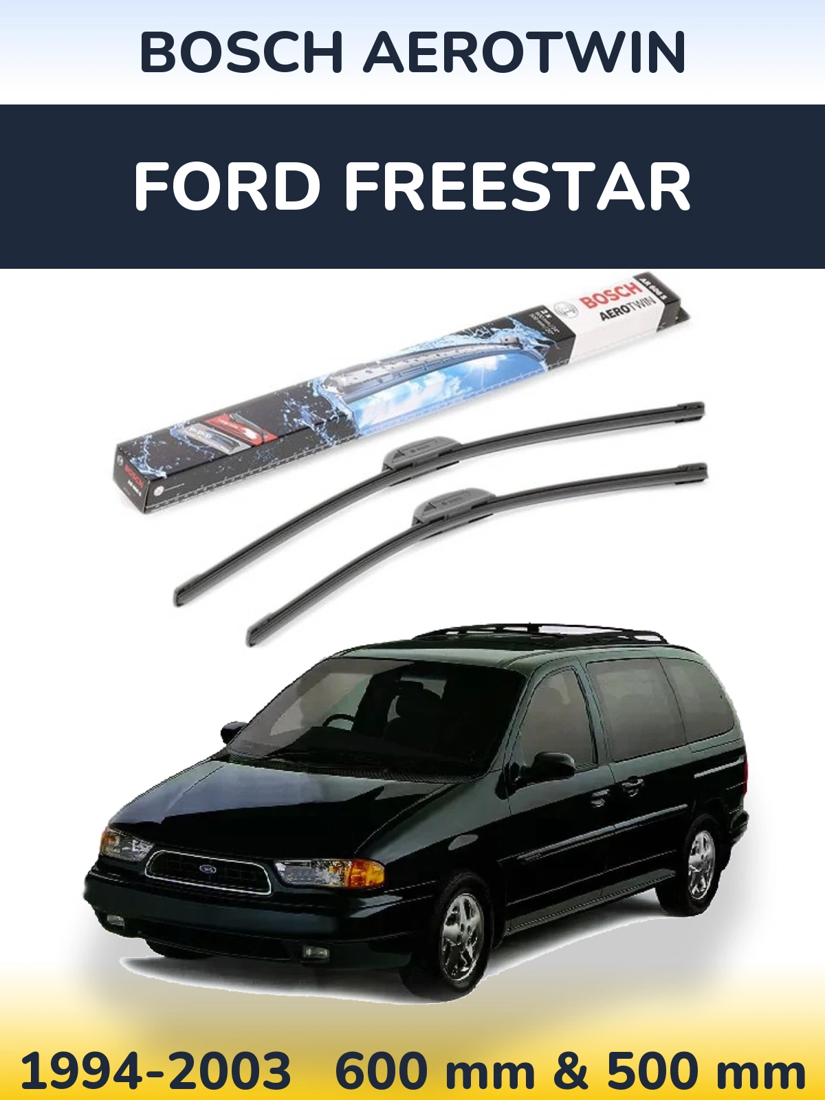 Комплект передних дворников BOSCH AeroTwin 600 & 500 мм для Ford Freestar 1994-2003