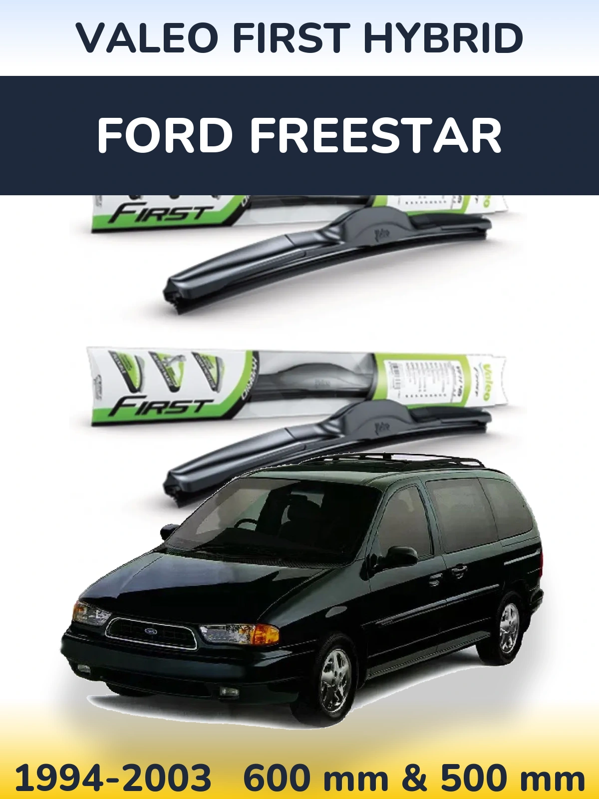Komplet przednich wycieraczek Valeo First Hybrid 600 & 500 mm do Ford Freestar 1994-2003