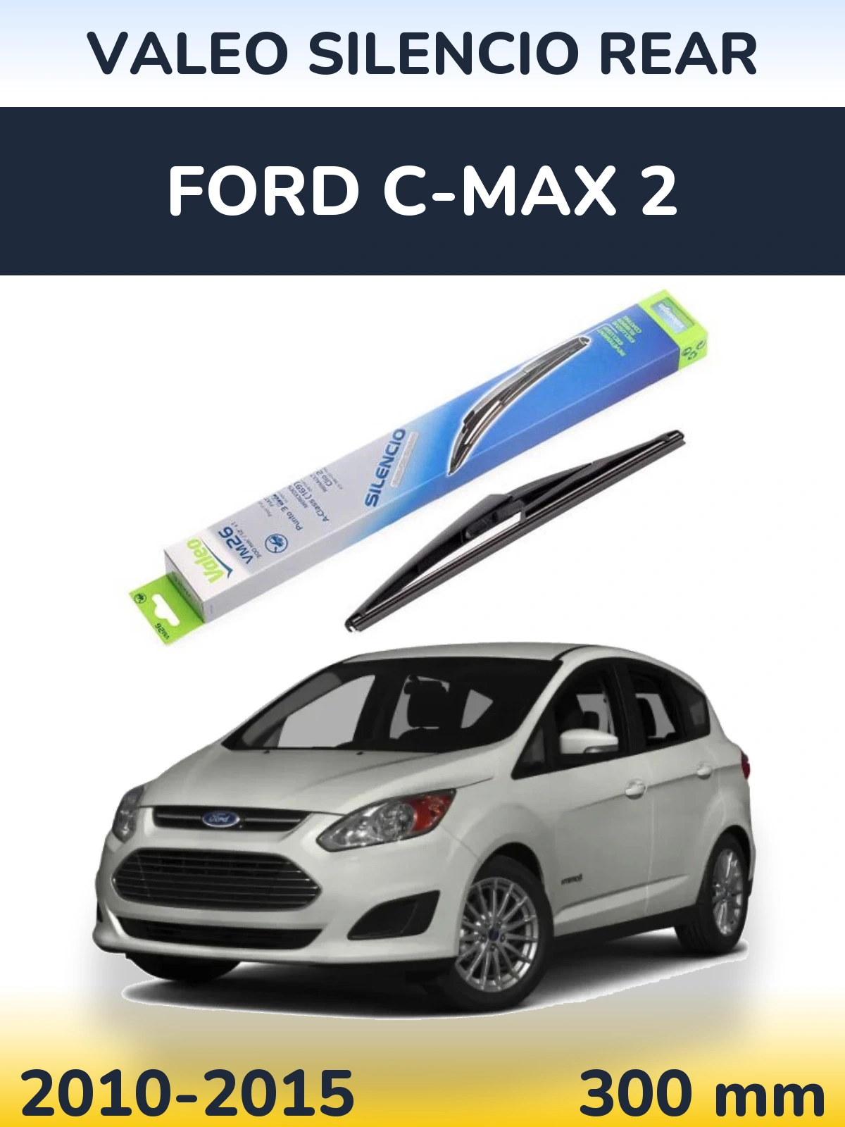 Rear wiper blade Valeo Silencio Rear 300 мм for Ford C-MAX 2 2010-2015